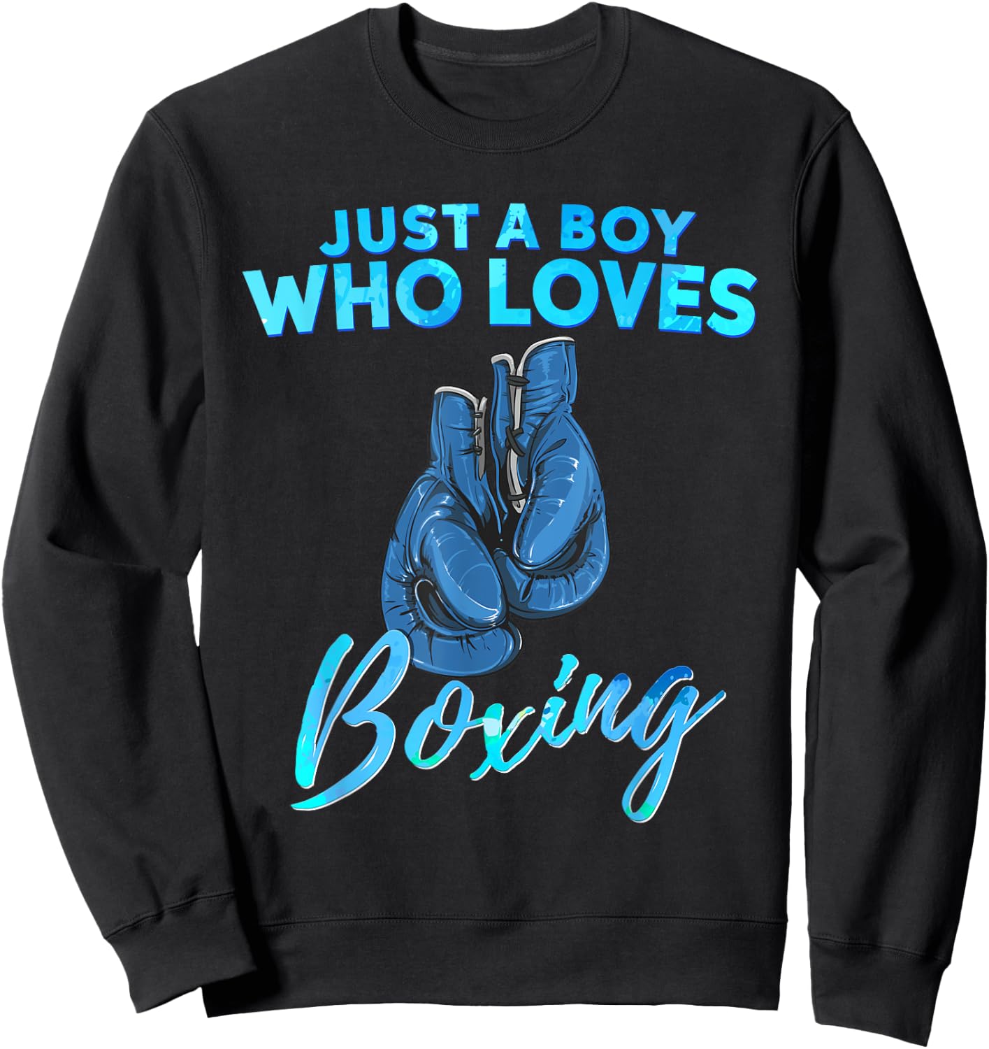 Just a Boy Who Loves Boxing Boxing Gift Boys Sweatshirt - Sweatshirt | Black