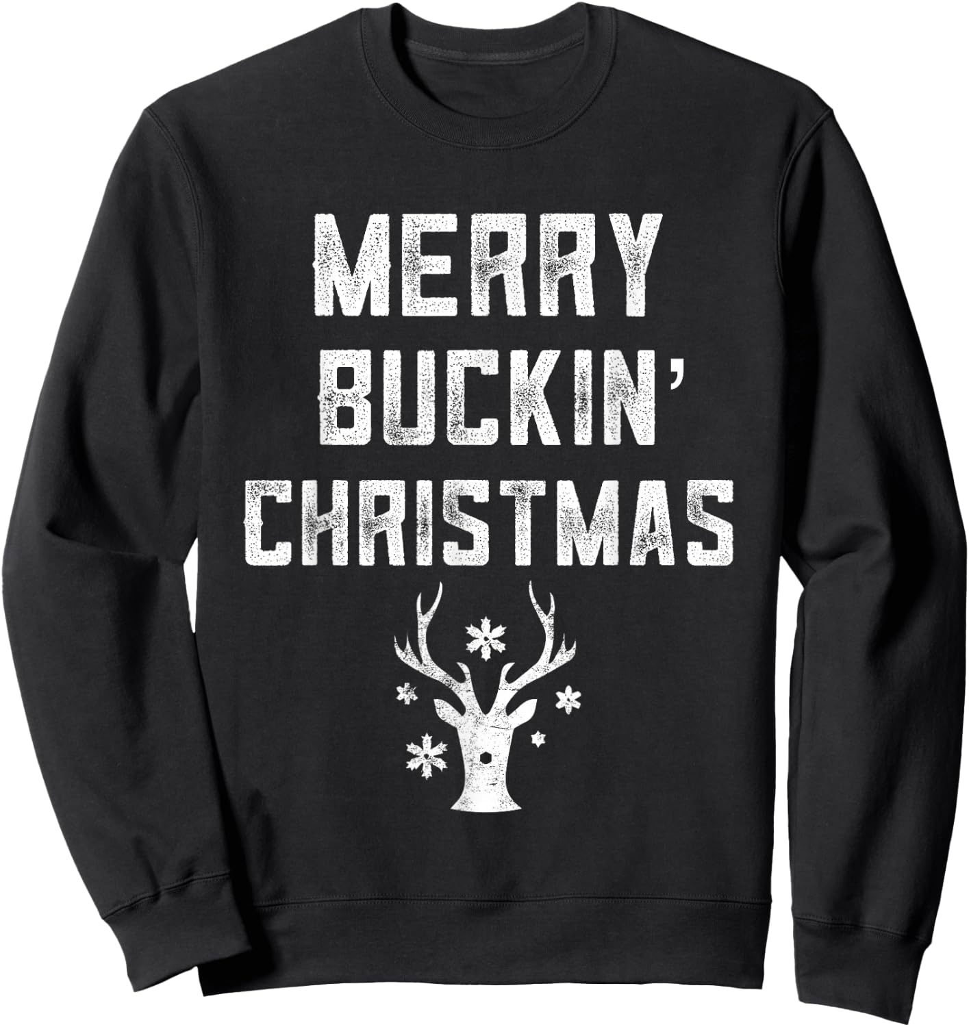 Merry Buckin' Christmas Redneck Costume Reindeer Deer Ugly Sweatshirt - Sweatshirt | Black
