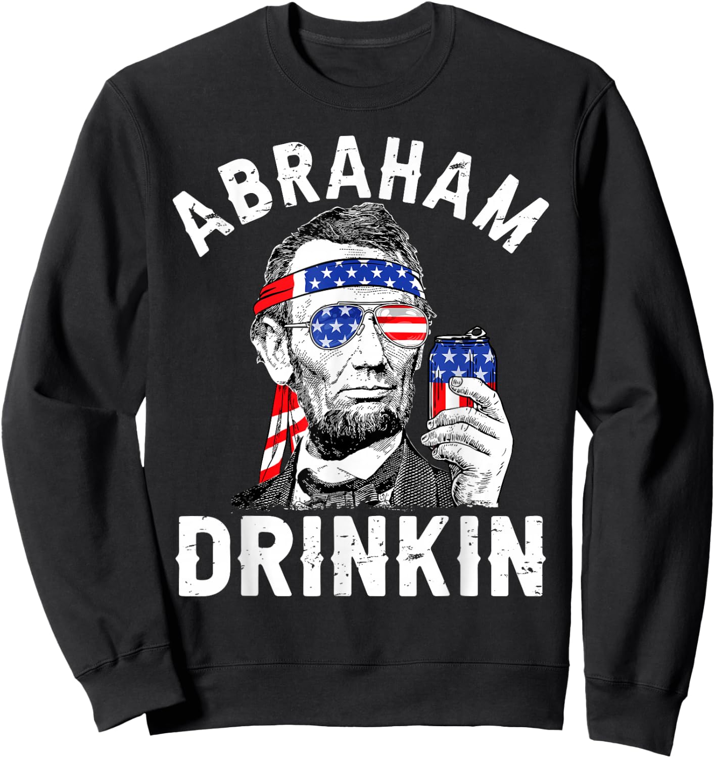 4th of July Abraham Drinking Merica Abe Lincoln Beer Lover Sweatshirt - Sweatshirt | Black