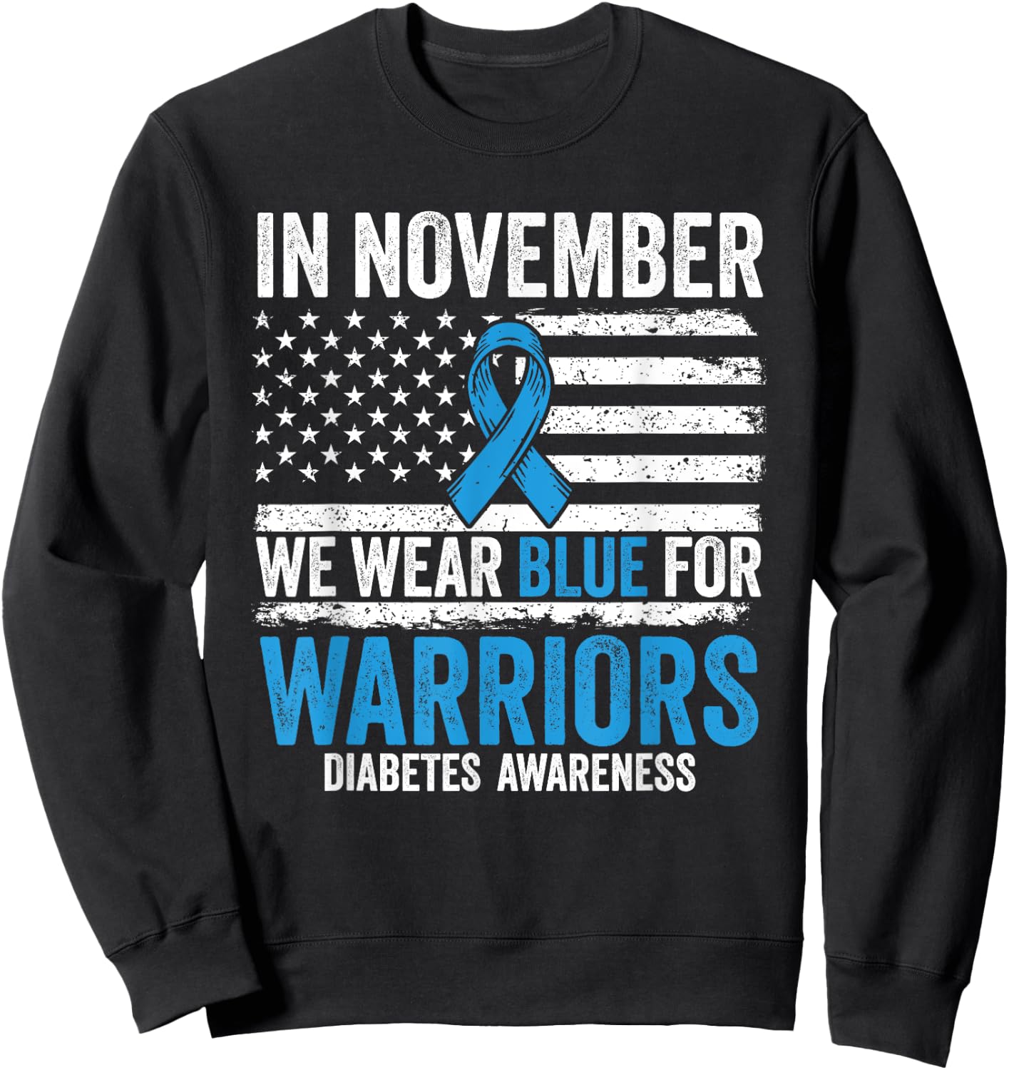 In November We Wear Blue Type 1 2 Warrior Diabetes Awareness Sweatshirt - Sweatshirt | Black