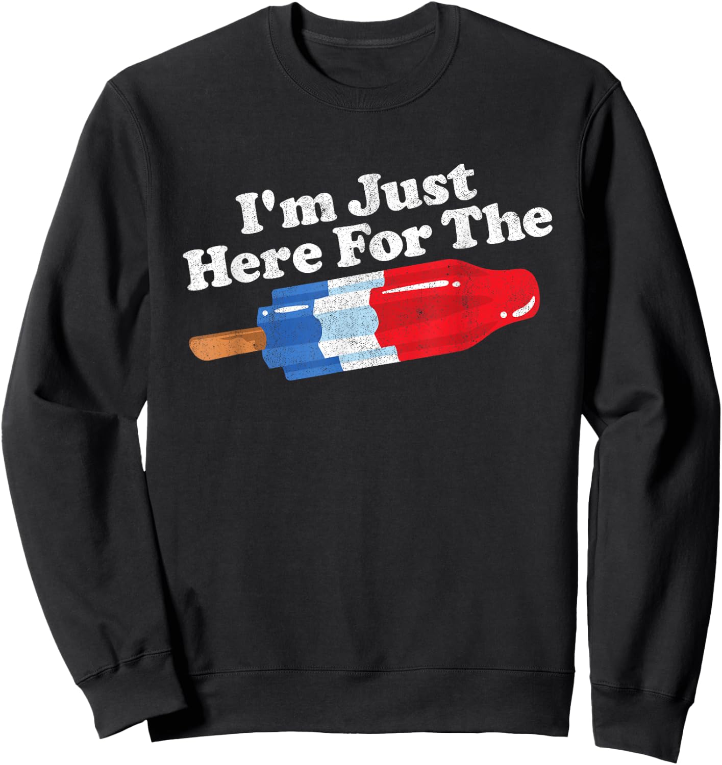 I'm Just Here for The Popsicle Funny Bomb Retro 80s Pop Gift Sweatshirt - Sweatshirt | Black
