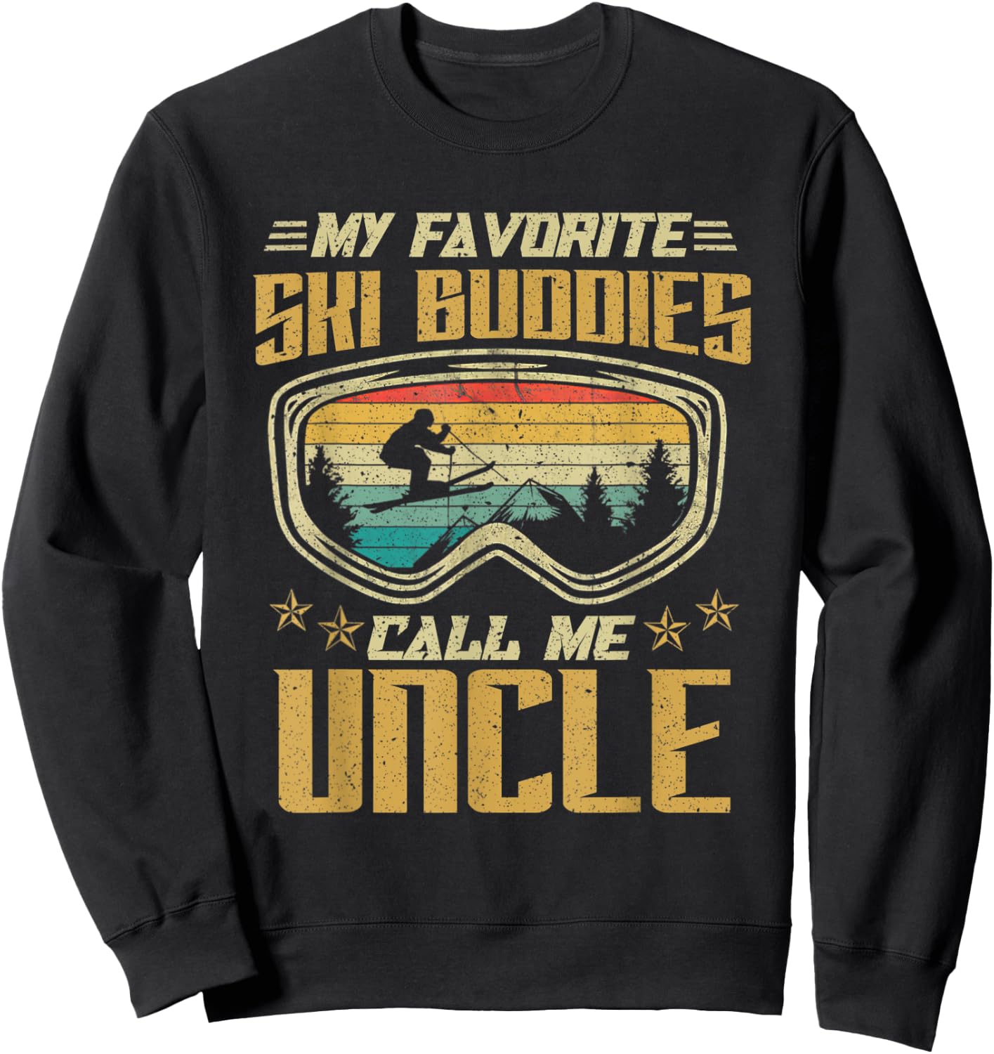 Skiing - My Favorite Ski Buddies Call Me Uncle Sweatshirt - Sweatshirt | Black