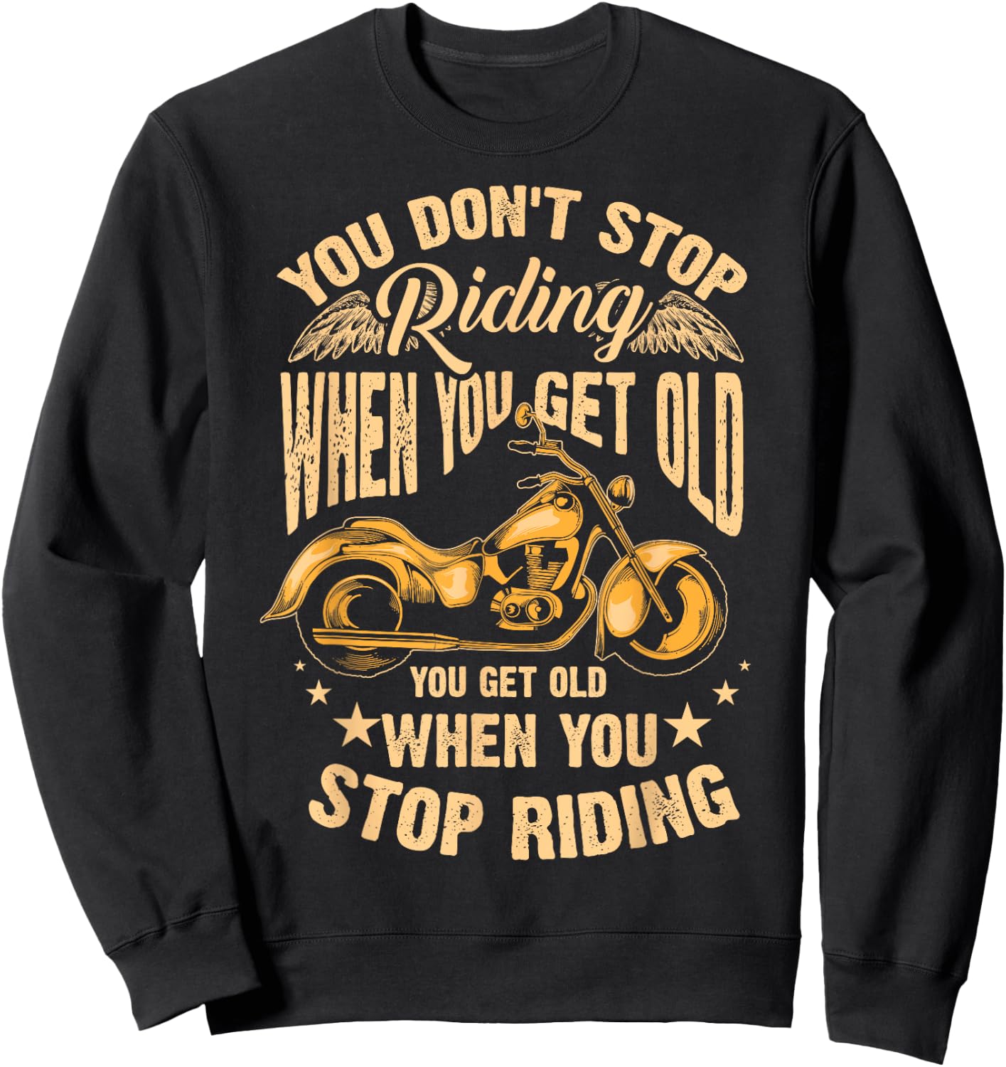 Cute You Don't Stop Riding When You Get Old Motor Gift Sweatshirt - Sweatshirt | Black