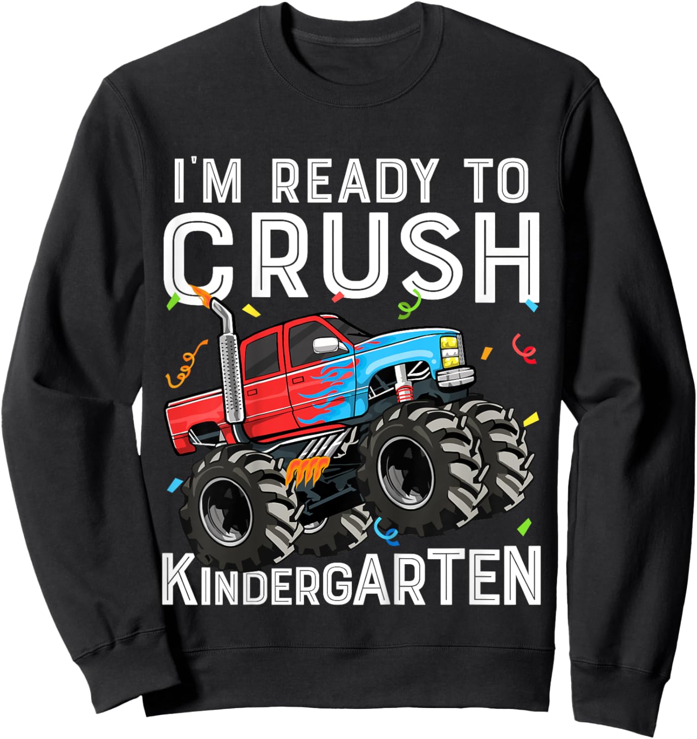 Kids First Day I'm Ready To Crush Kindergarten Monster Truck Boys Sweatshirt - Sweatshirt | Black
