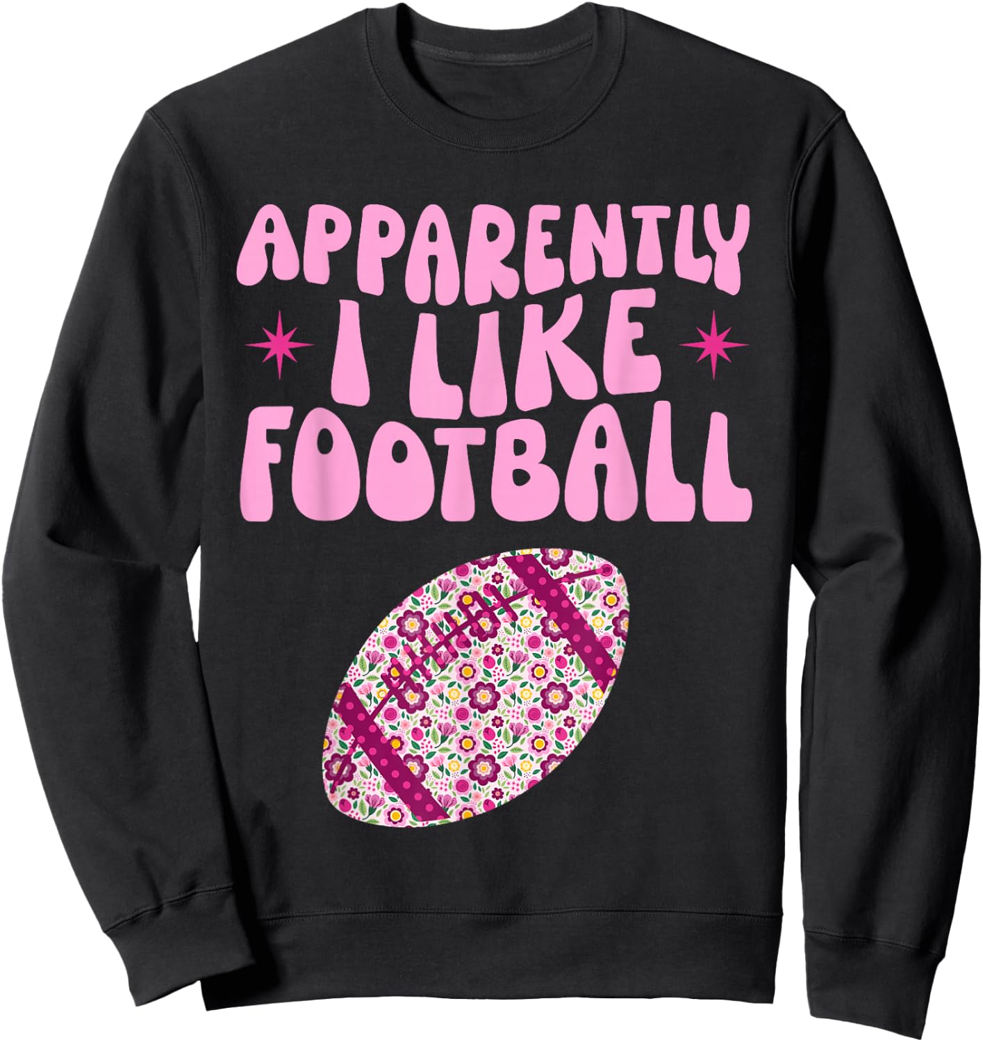 Football Funny Apparently I Like Football Girls Toddler Kids Sweatshirt - Sweatshirt | Black
