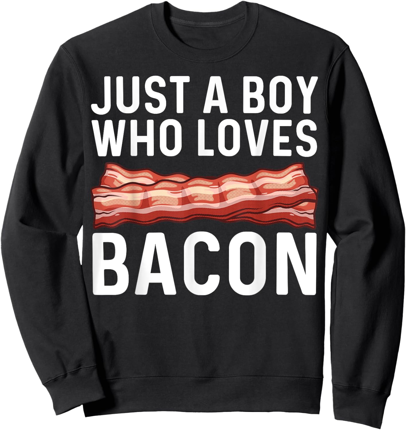 Funny Bacon Gift Bacon Lovers Boys Kids Meat Foodie Pun Sweatshirt - Sweatshirt | Black