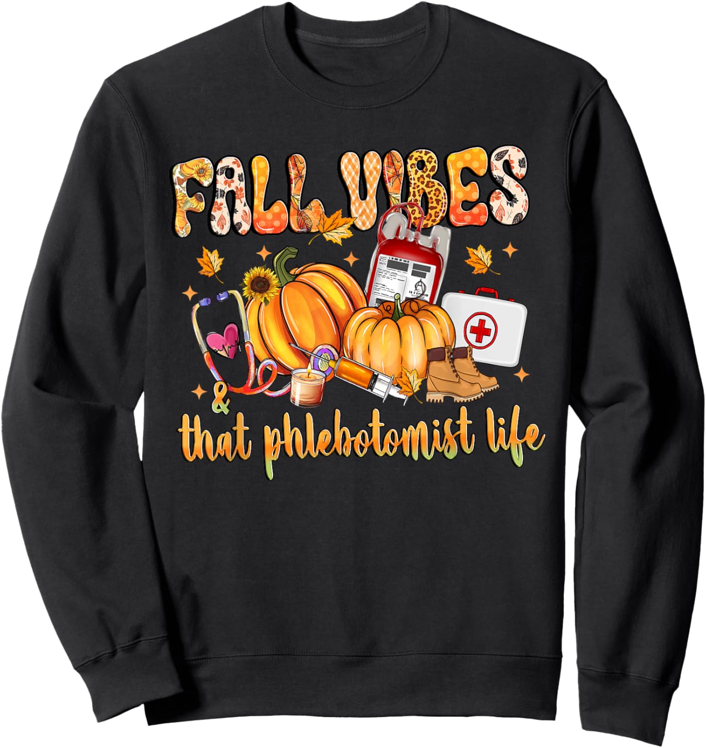 Fall Vibes & That Phlebotomist Life Pumpkin Leopard Gifts Sweatshirt - Sweatshirt | Black