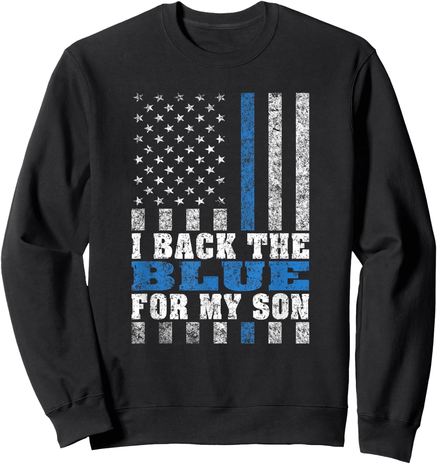 I Back The Blue For My Son Proud Police Mom Dad Parents Gift Sweatshirt - Sweatshirt | Black