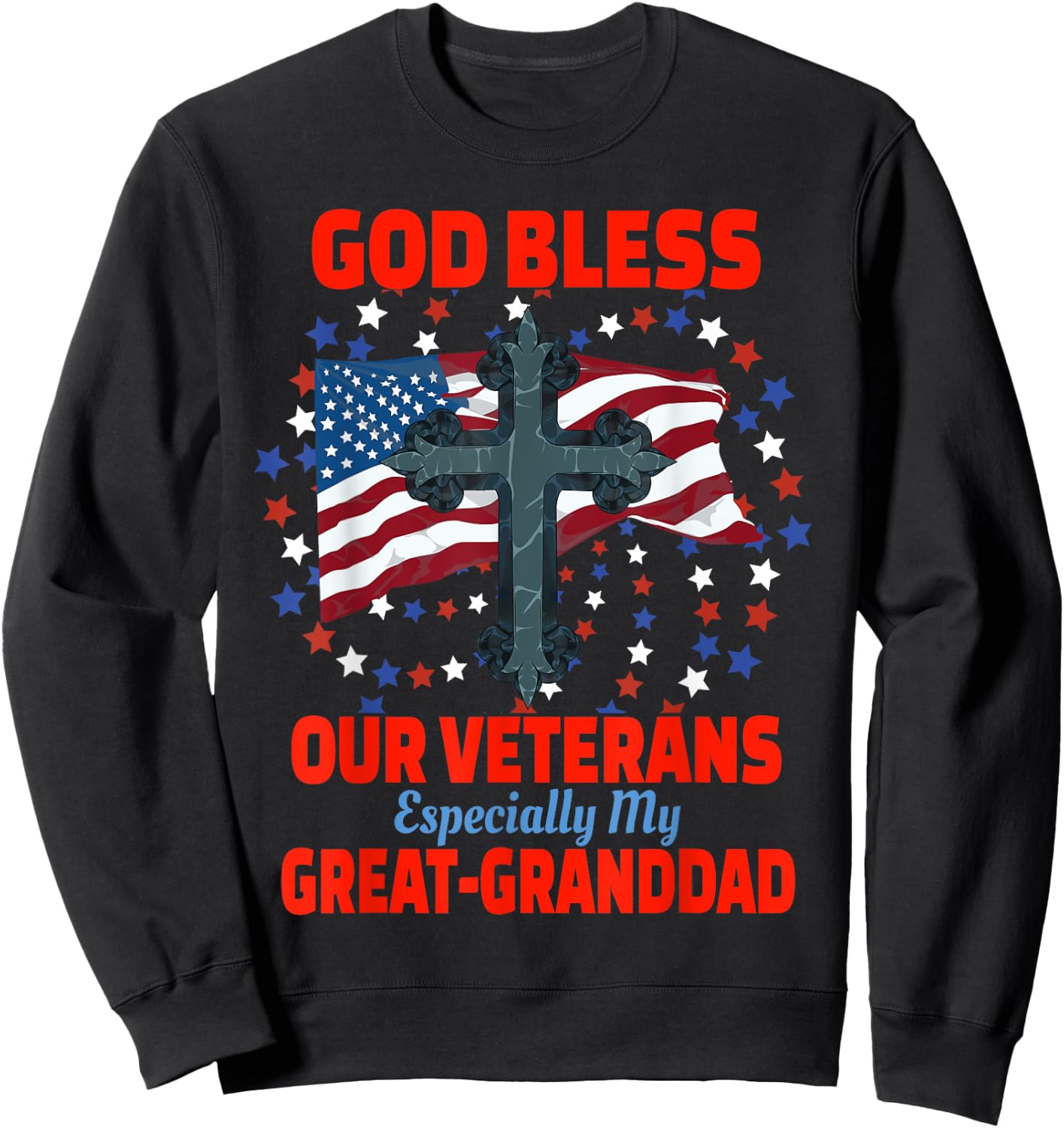 God Bless Veterans Day Appreciation Designs Black Modern Casual - Military Veteran Great-Granddad For Granddaughter Grandson Patriotic Veteran - Small Sweatshirt - Sweatshirt | Black