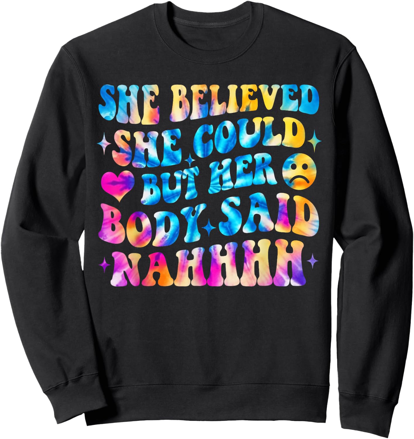 Funny Chronic Illness Awareness Spoonie Her Body Said Nahhhh Sweatshirt - Sweatshirt | Black