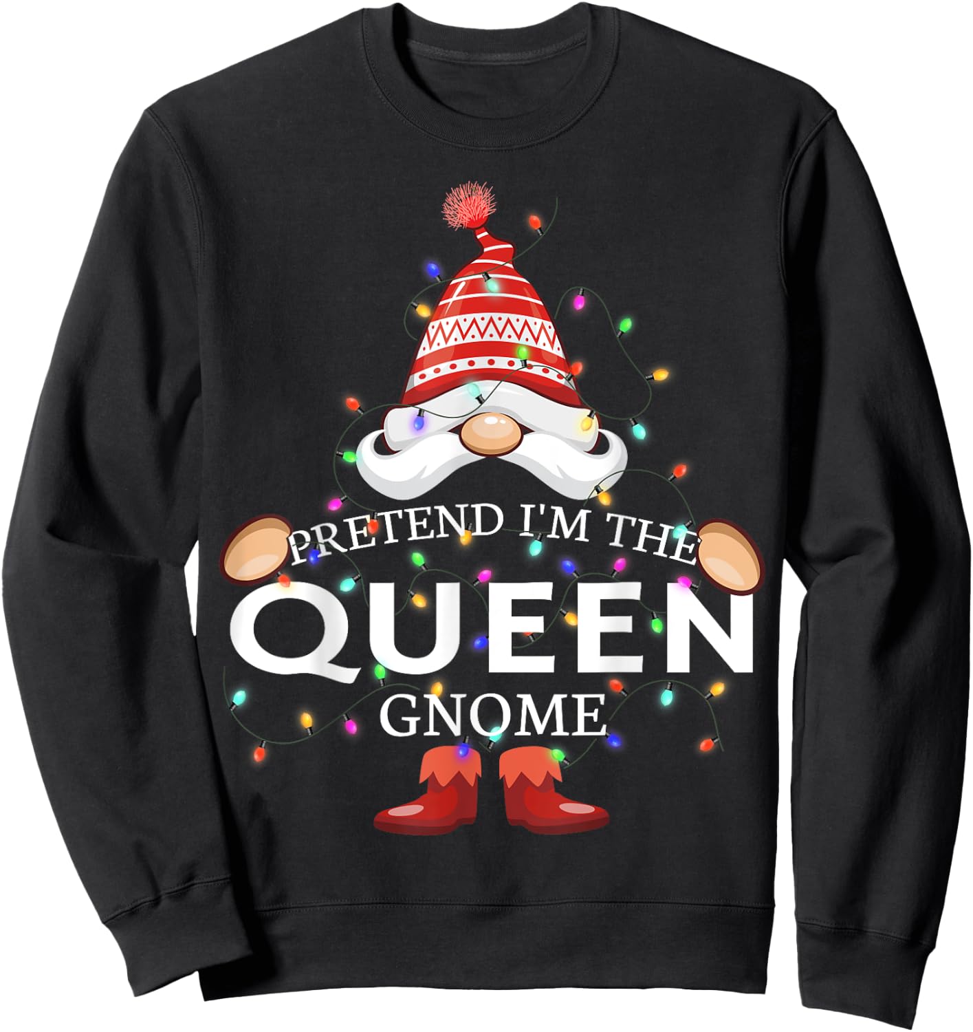 Pretend I'm The Queen Gnome Christmas Matching Sweatshirt - Sweatshirt | Black