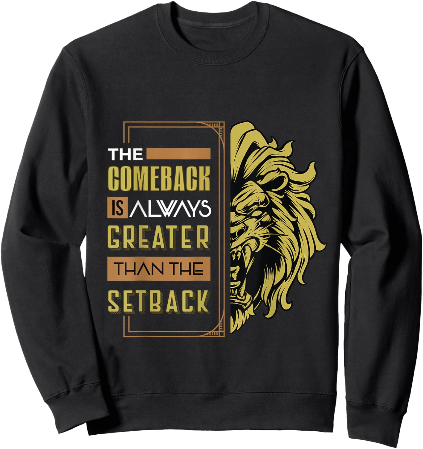 The Comeback Is Always Greater Than The Setback Lion Zoo Sweatshirt - Sweatshirt | Black