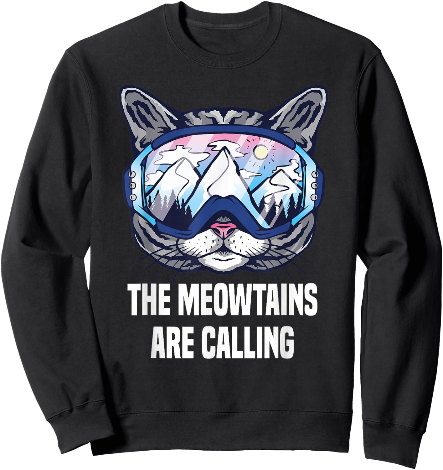 Ski Snowboard Goggles Funny The Meowtains Are Calling Gift Sweatshirt - Sweatshirt | Black