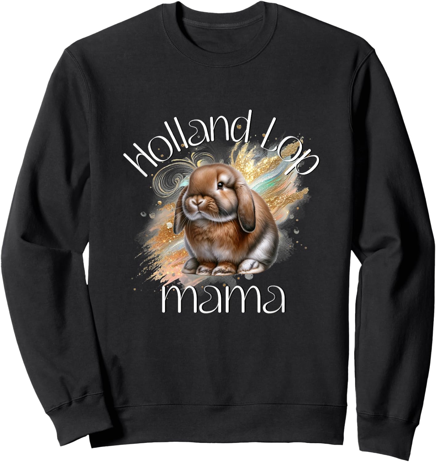Holland Lop Mama Bunny Rabbit Sweatshirt - Sweatshirt | Black