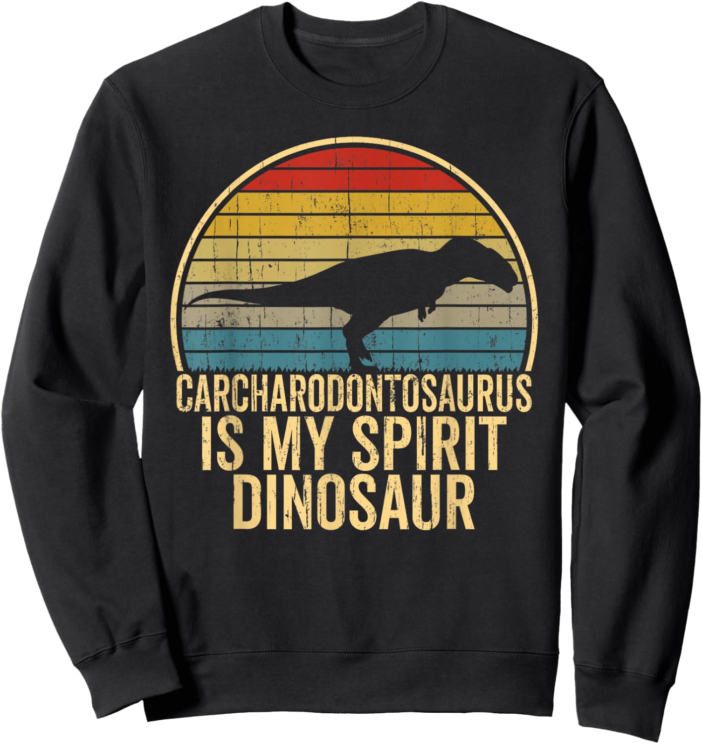 Carcharodontosaurus Is My Spirit Dinosaur - Dino Lovers Gift Sweatshirt - Sweatshirt | Black