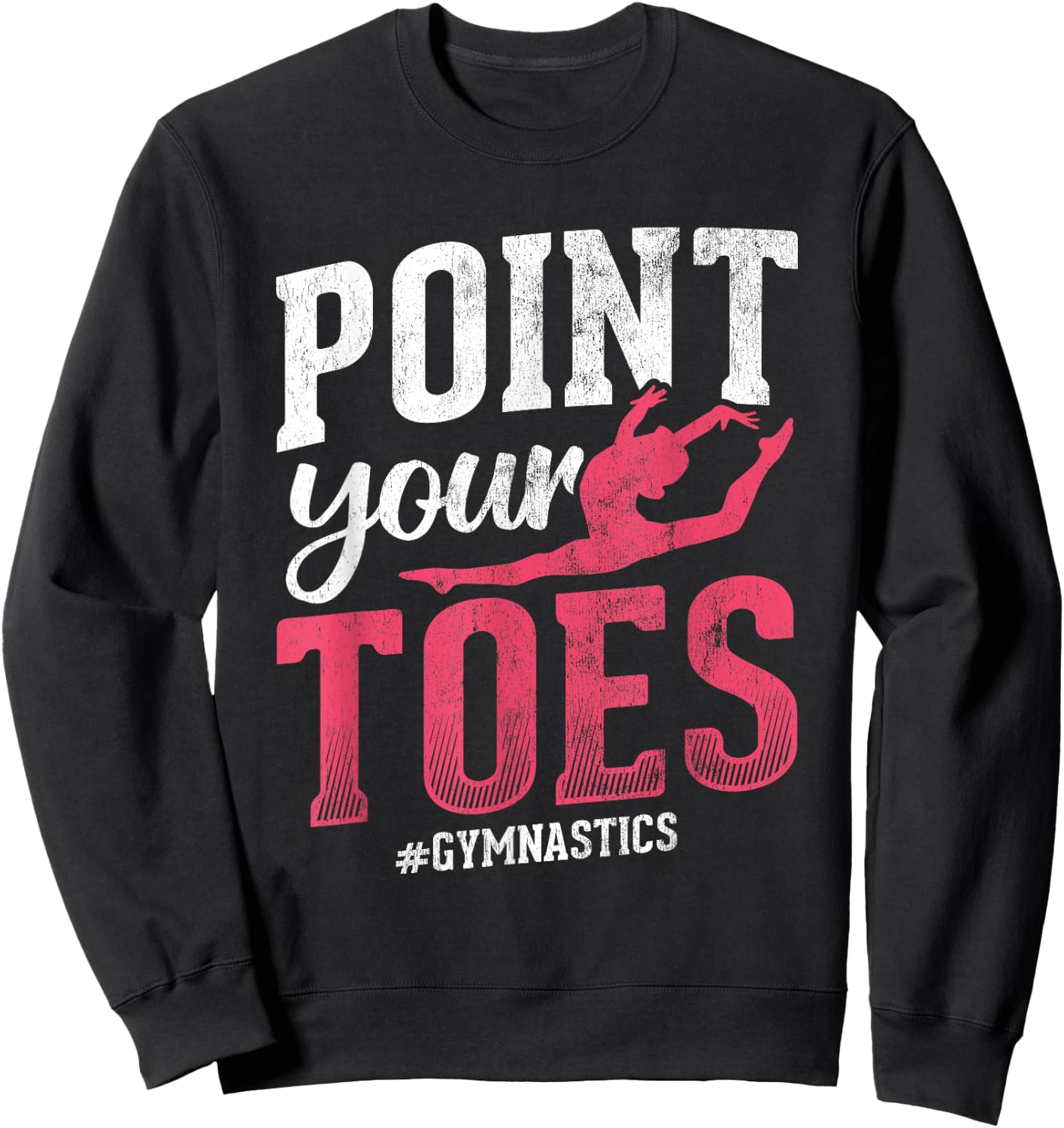 Point Your Toes #Gymnastics Gymnastics Gymnast Sweatshirt - Sweatshirt | Black