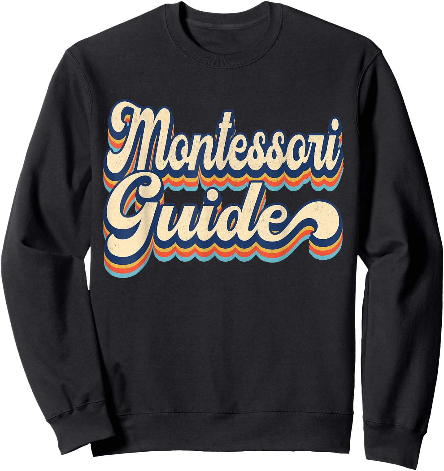 Retro Vintage Montessori Guide School Appreciation Sweatshirt - Sweatshirt | Black