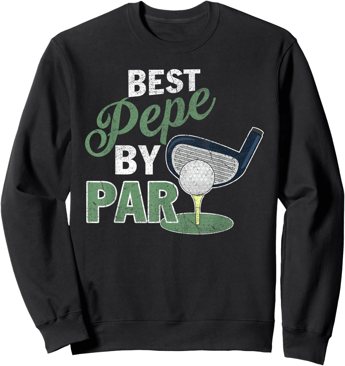 Best Pepe By Par Father's Day Golf Sports Sweatshirt - Sweatshirt | Black