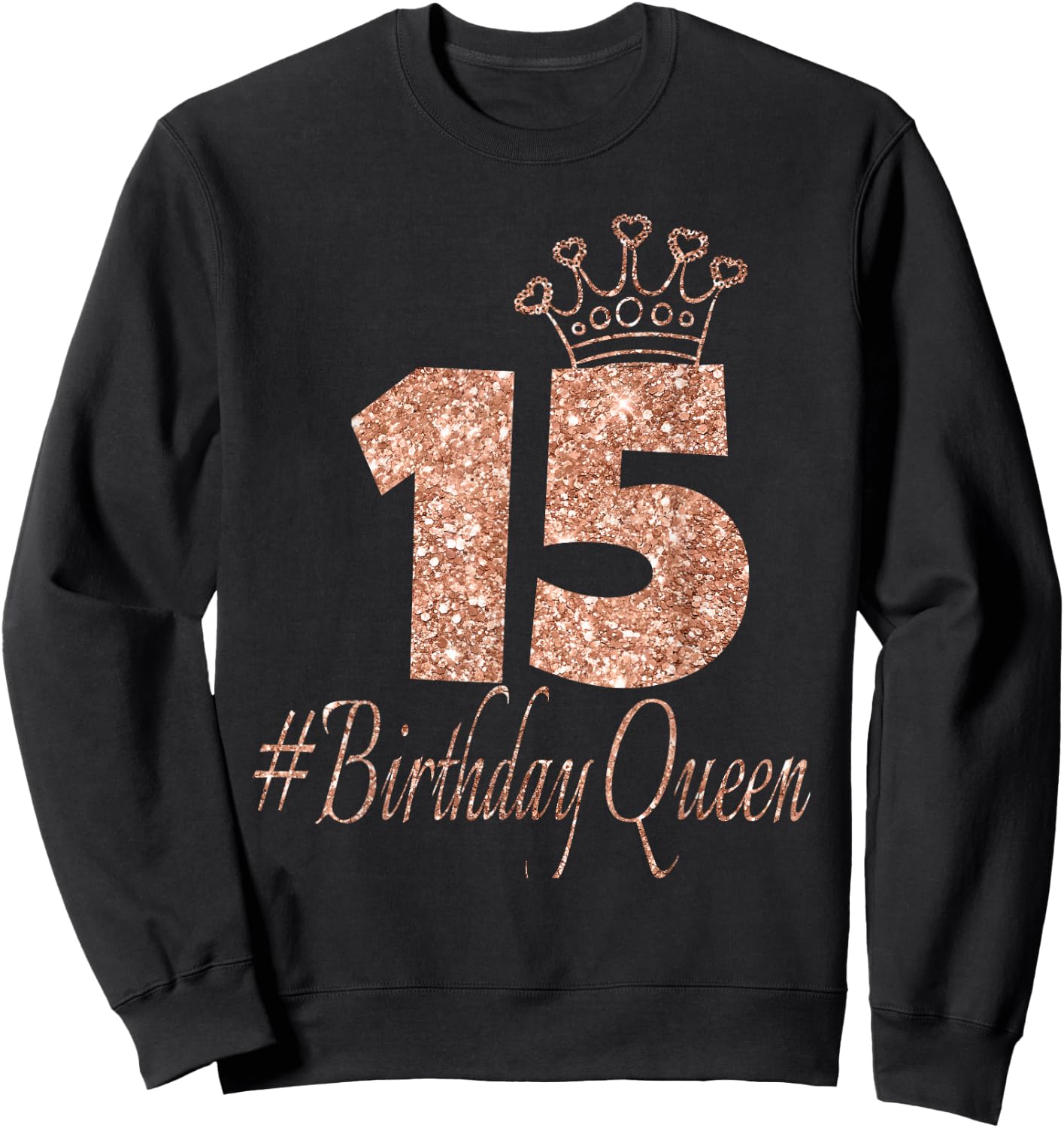 15th Birthday Gift Teen Sweet 15 Birthday Rose Bday 15 Year Sweatshirt - Sweatshirt | Black