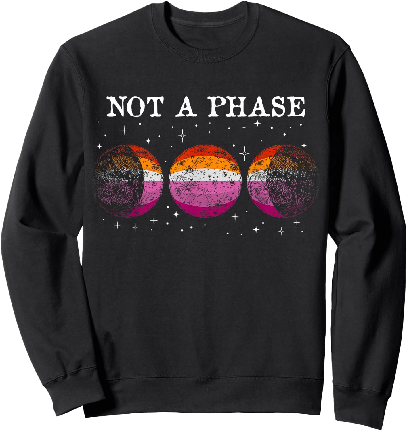 Funny Lesbian Pride Flag Not A Phase Sweatshirt - Sweatshirt | Black