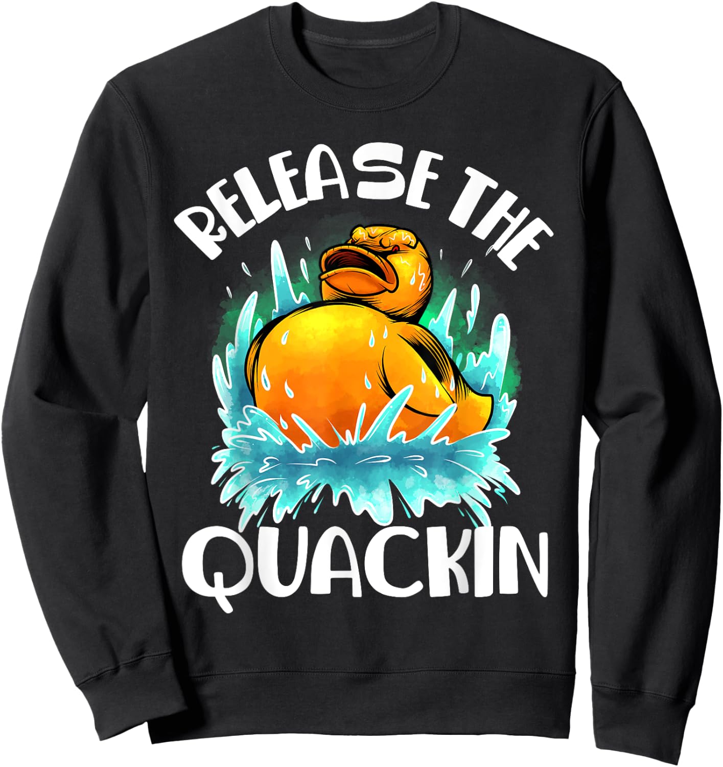 Funny Release The Quackin Gift | Rubber Duck Lover Toddlers Sweatshirt - Sweatshirt | Black