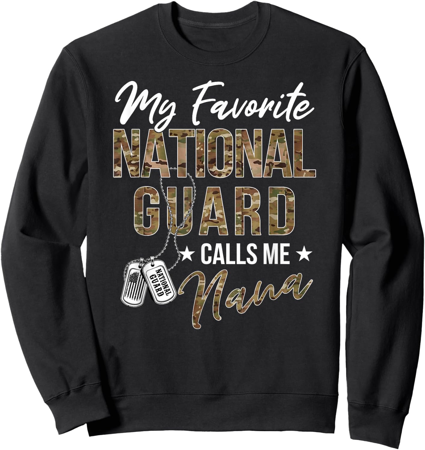 My Favorite National Guard Calls Me Nana Military Family Sweatshirt - Sweatshirt | Black