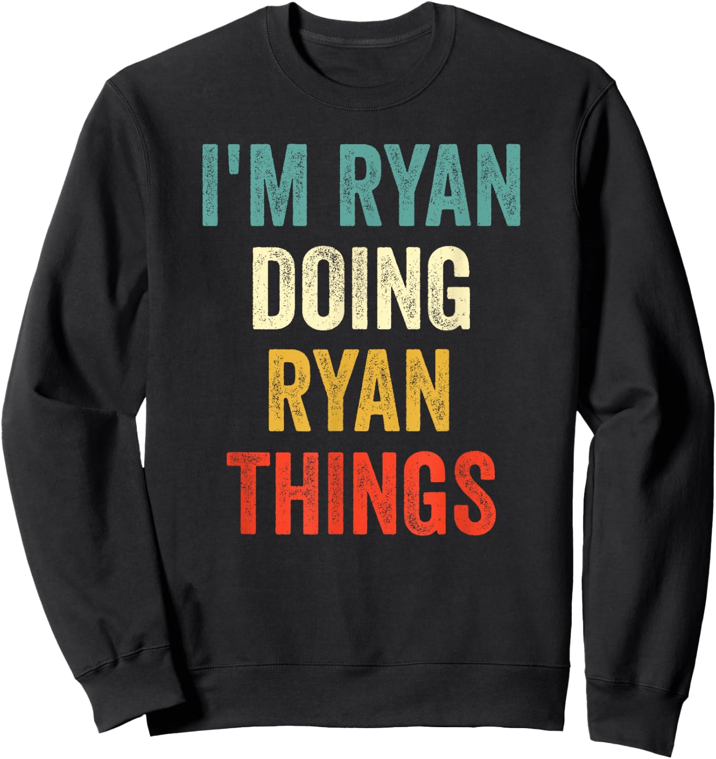 I'm Ryan Doing Ryan Things Funny Vintage First Name Sweatshirt - Sweatshirt | Black