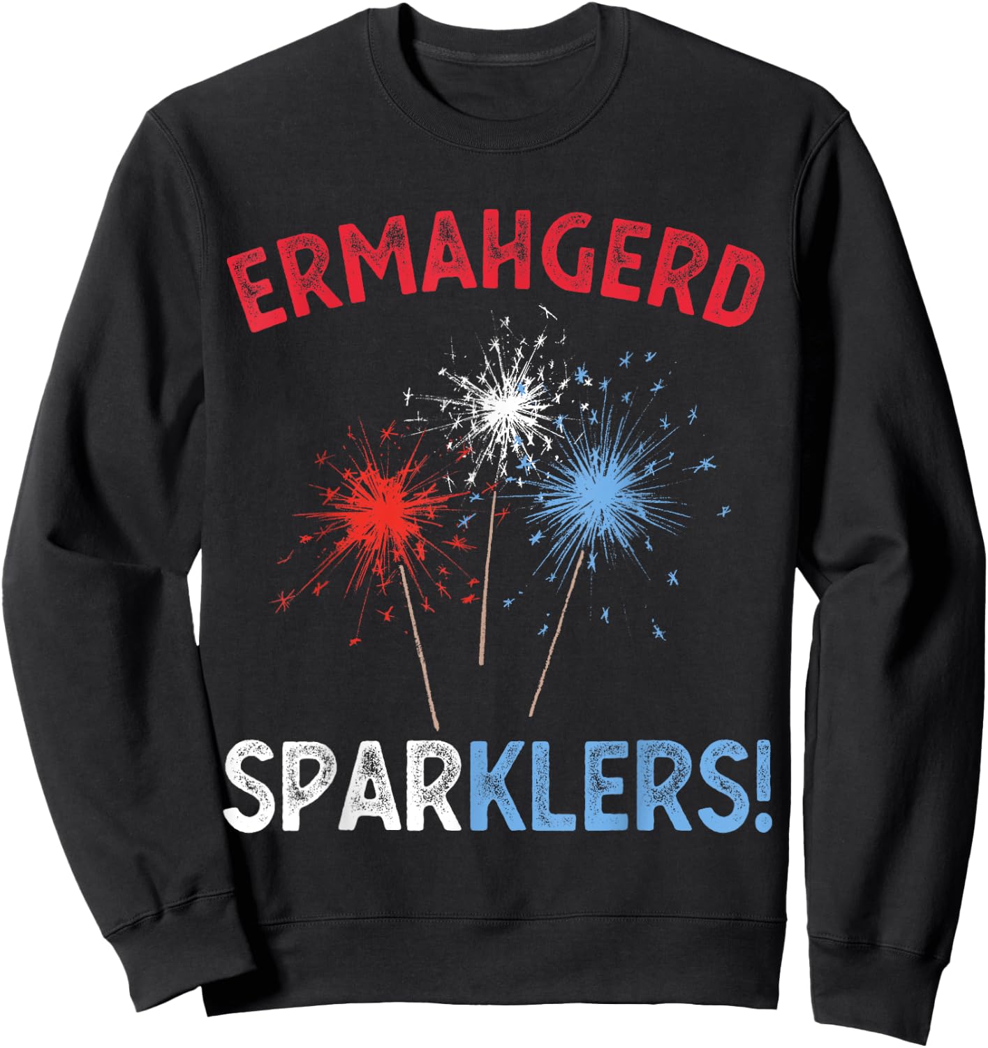 Ermahgerd Sperklers Funny 4th of July Fireworks Sparklers Sweatshirt - Sweatshirt | Black