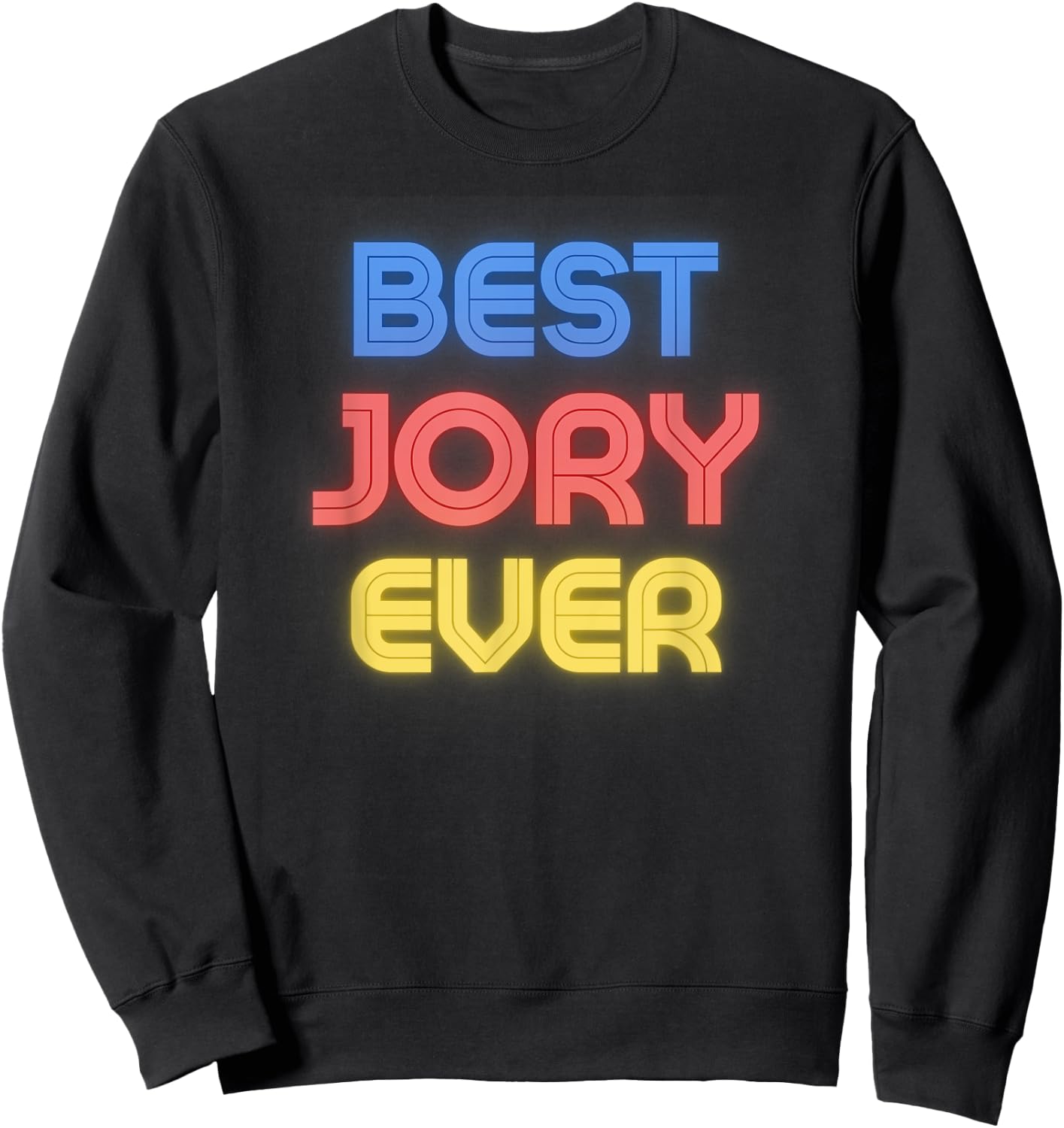 Best Jory Ever - Funny Jory Name Jory Sweatshirt - Sweatshirt | Black
