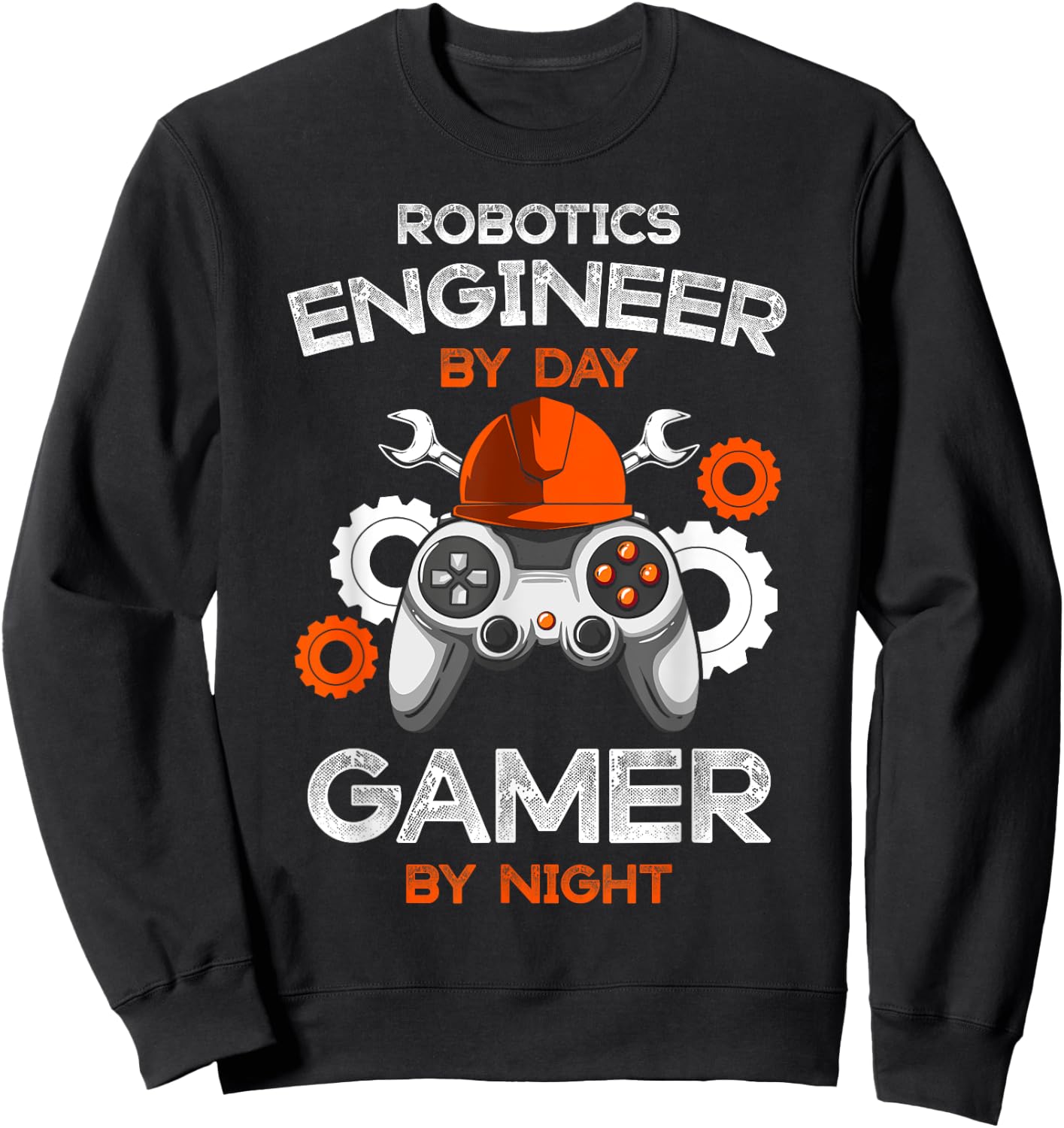 Robotics Engineer By Day Gamer By Night Gift Engineers Sweatshirt - Sweatshirt | Black