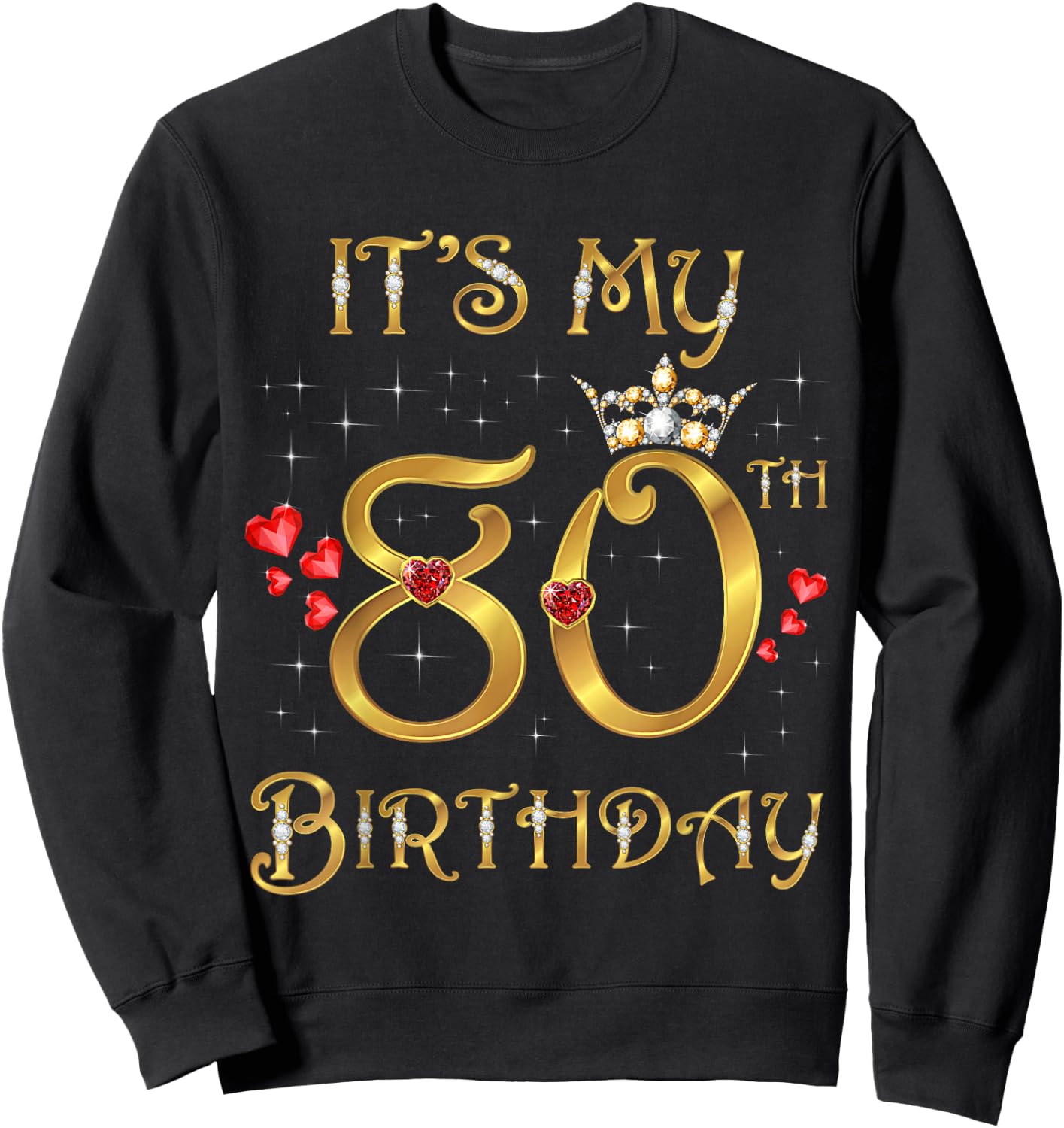 It's My 80th Birthday, 80 Years Old, 80th Birthday Queen Sweatshirt - Sweatshirt | Black