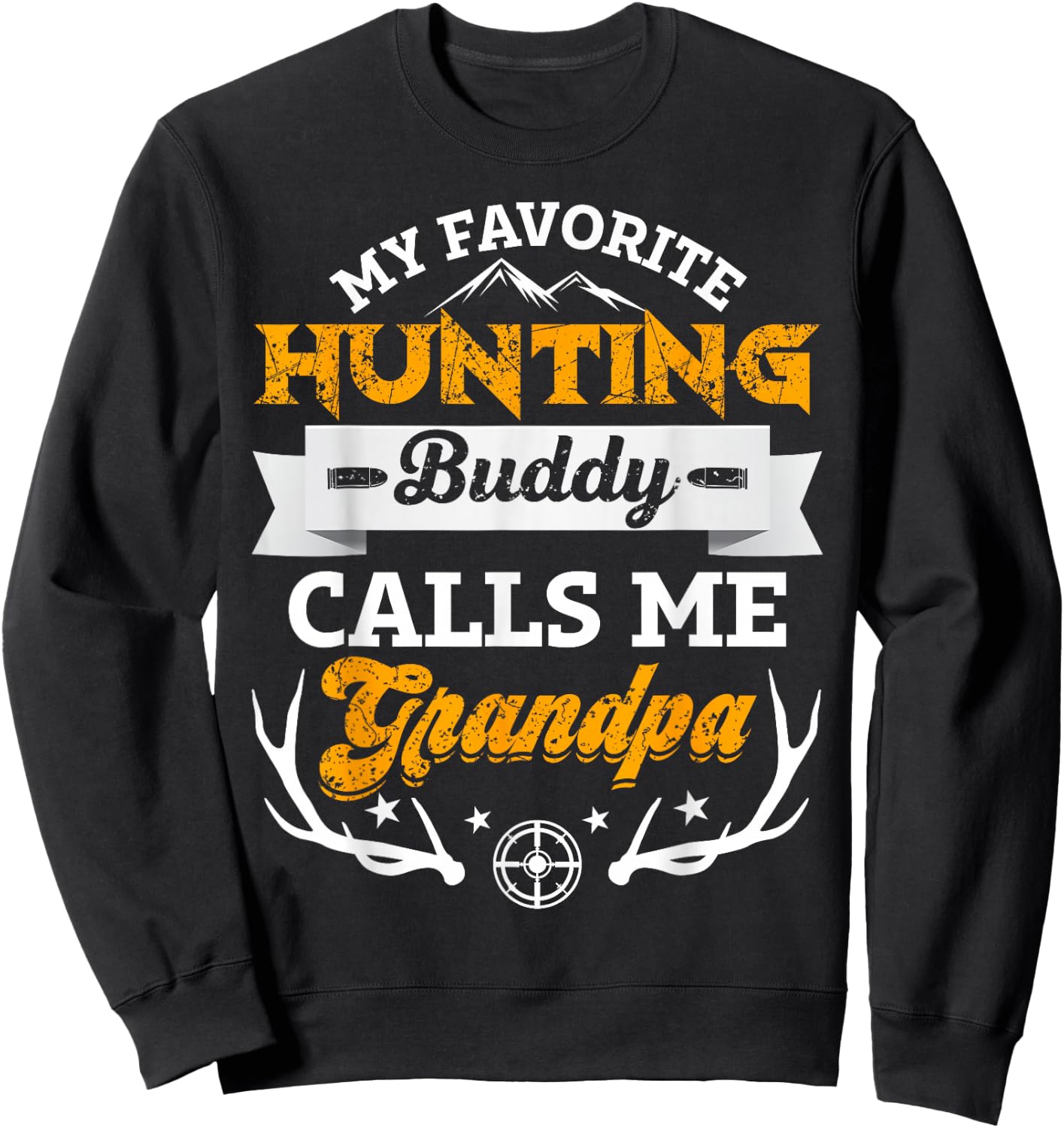 My favorite hunting buddy calls me grandpa funny Gift Sweatshirt - Sweatshirt | Black