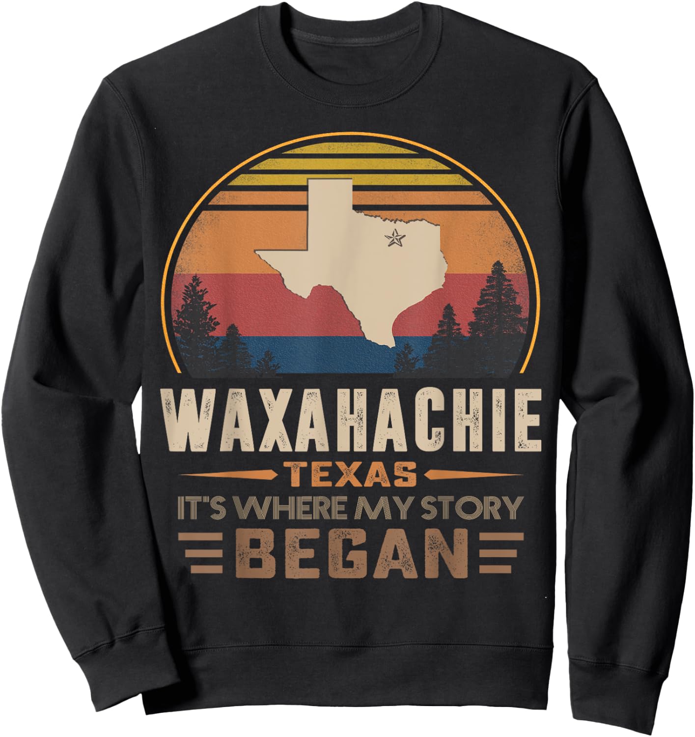 Vintage Waxahachie Texas Homtown My Story Began Sweatshirt - Sweatshirt | Black