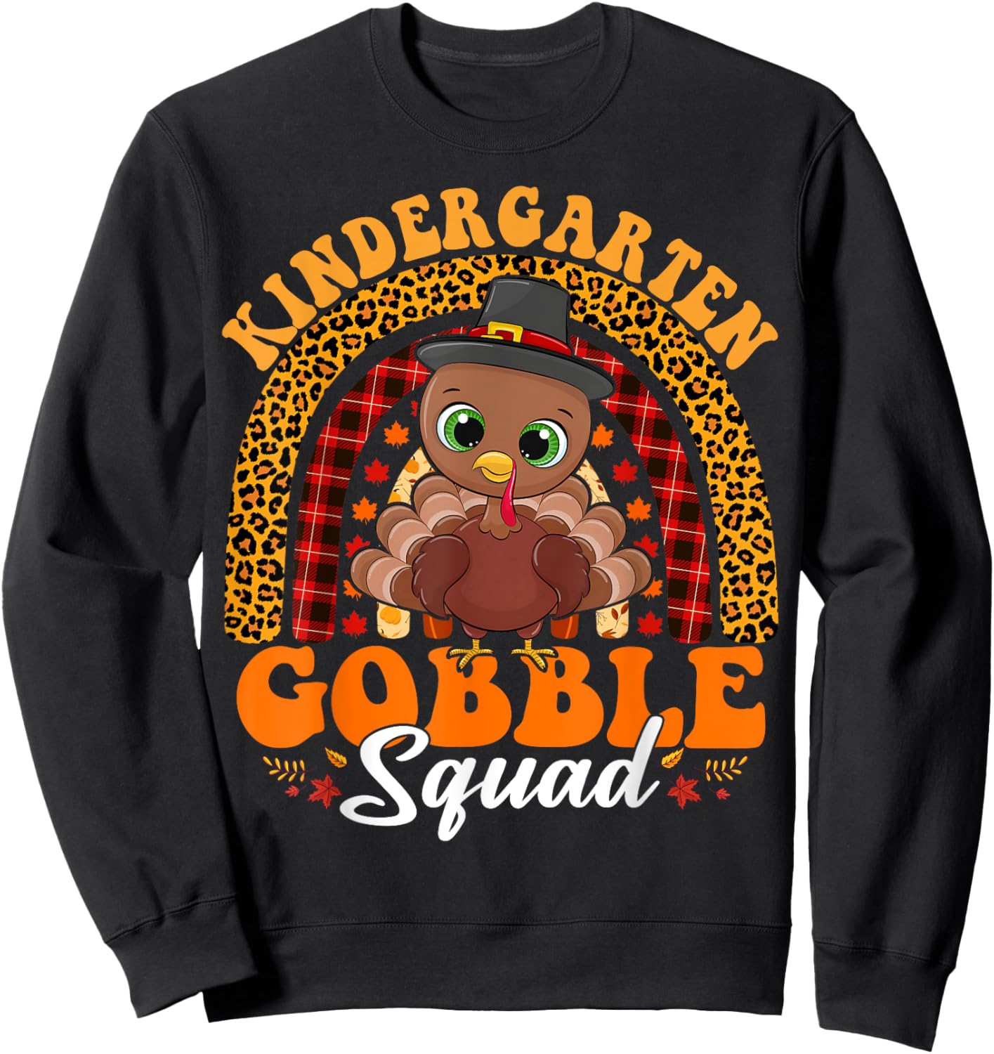 Kindergarten Gobble Squad Funny Turkey Thanksgiving Rainbow Sweatshirt - Sweatshirt | Black