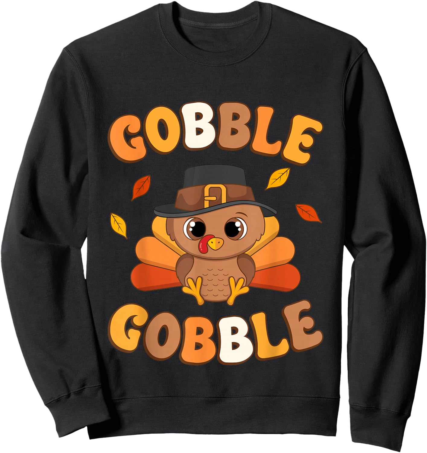 Gobble Turkey Day Happy Thanksgiving Women Toddler Girl Boy Sweatshirt - Sweatshirt | Black