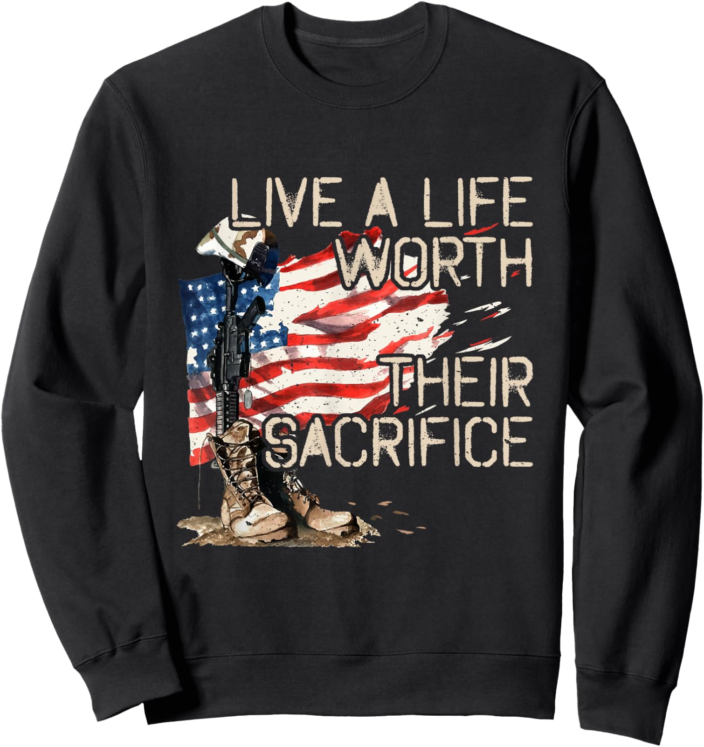 Live A Life Worth Their Sacrifice - US Veterans Day - Vets Sweatshirt - Sweatshirt | Black