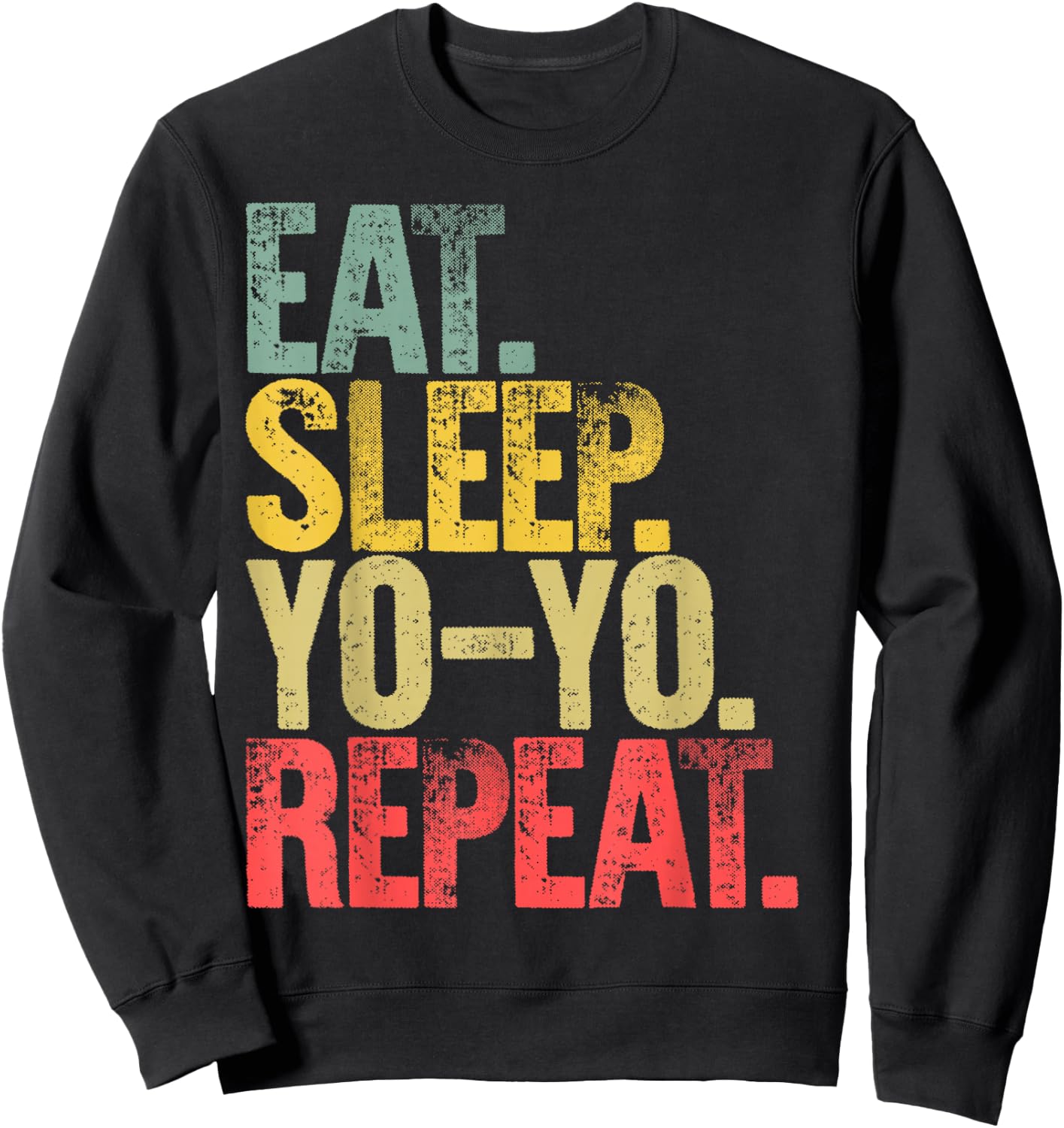 Eat Sleep Repeat Eat Sleep Yo-Yo Repeat Sweatshirt - Sweatshirt | Black