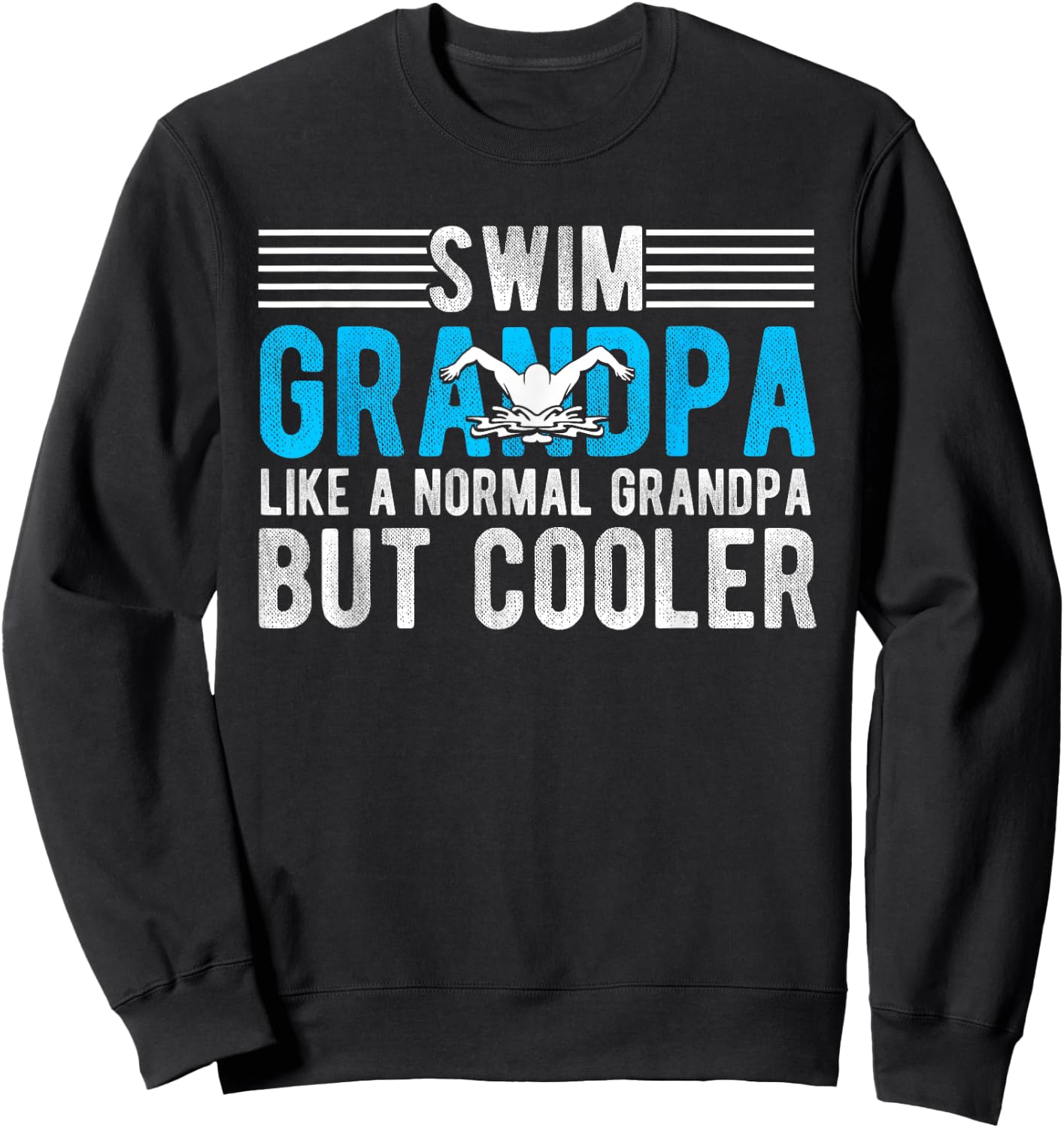 Swim Grandpa Like A Normal Grandpa But Cooler Swim Grandpa Sweatshirt - Sweatshirt | Black