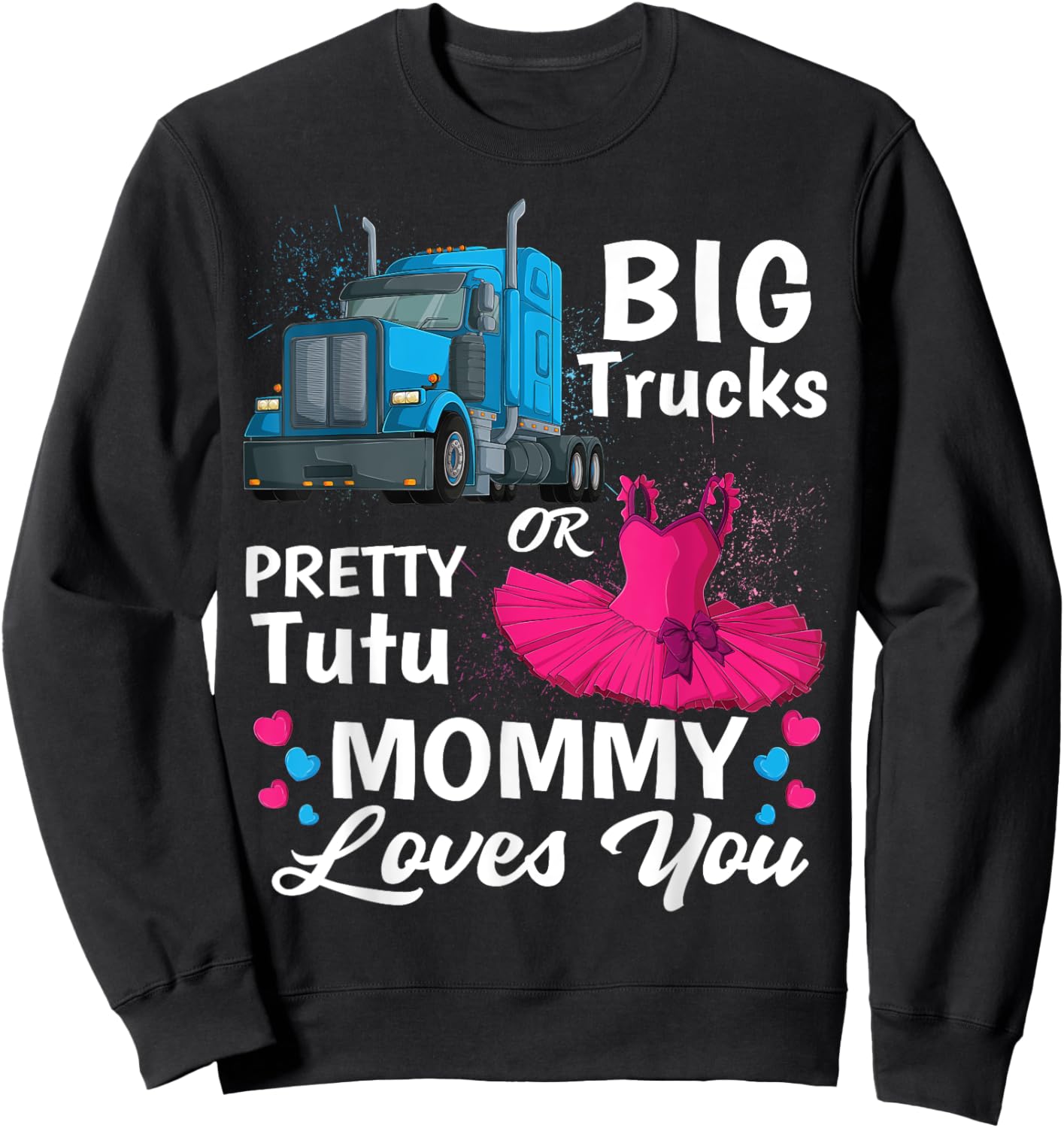 gender reveal trucks or pretty tutu family matching Mommy Sweatshirt - Sweatshirt | Black