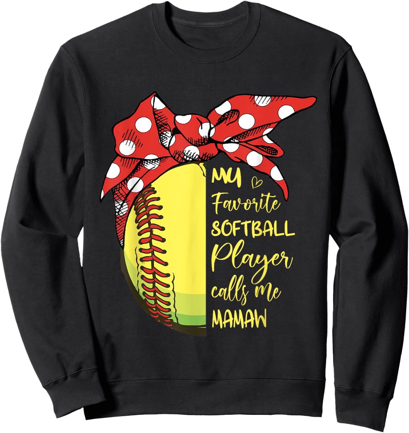My Favorite Softball Player Calls Me Mamaw Sweatshirt - Sweatshirt | Black