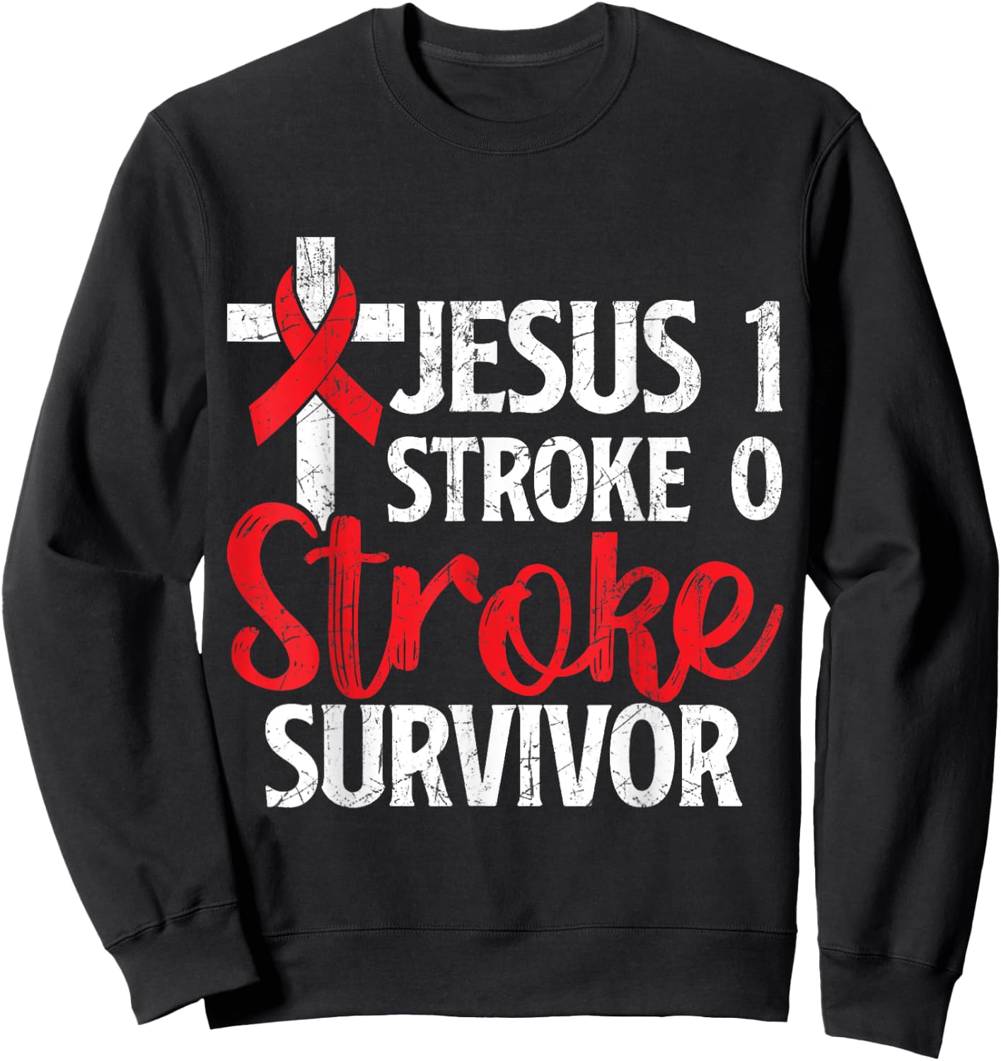Jesus 1 Stroke 0 Stoke Awareness Stroke Survivor Sweatshirt - Sweatshirt | Black