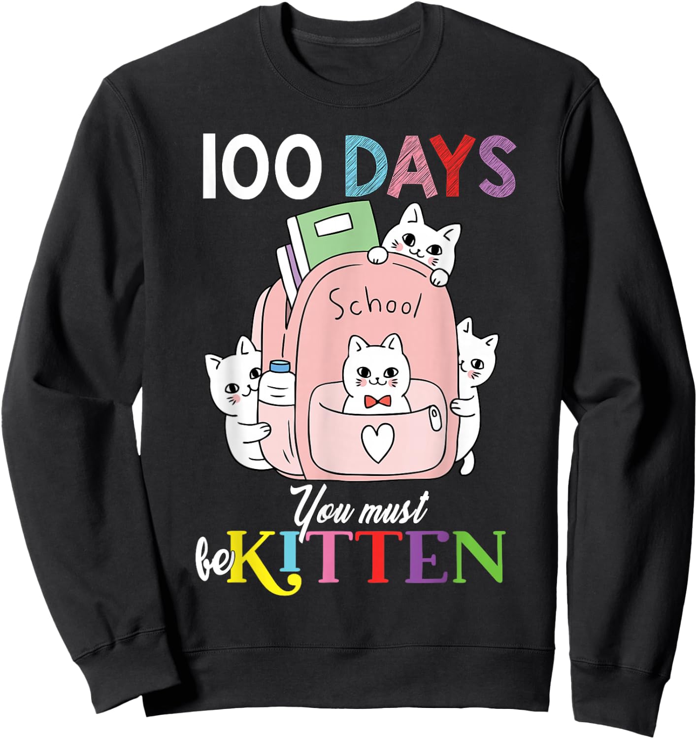 100th Day of School Kittens in Backpack Cute 100 Days Sweatshirt - Sweatshirt | Black