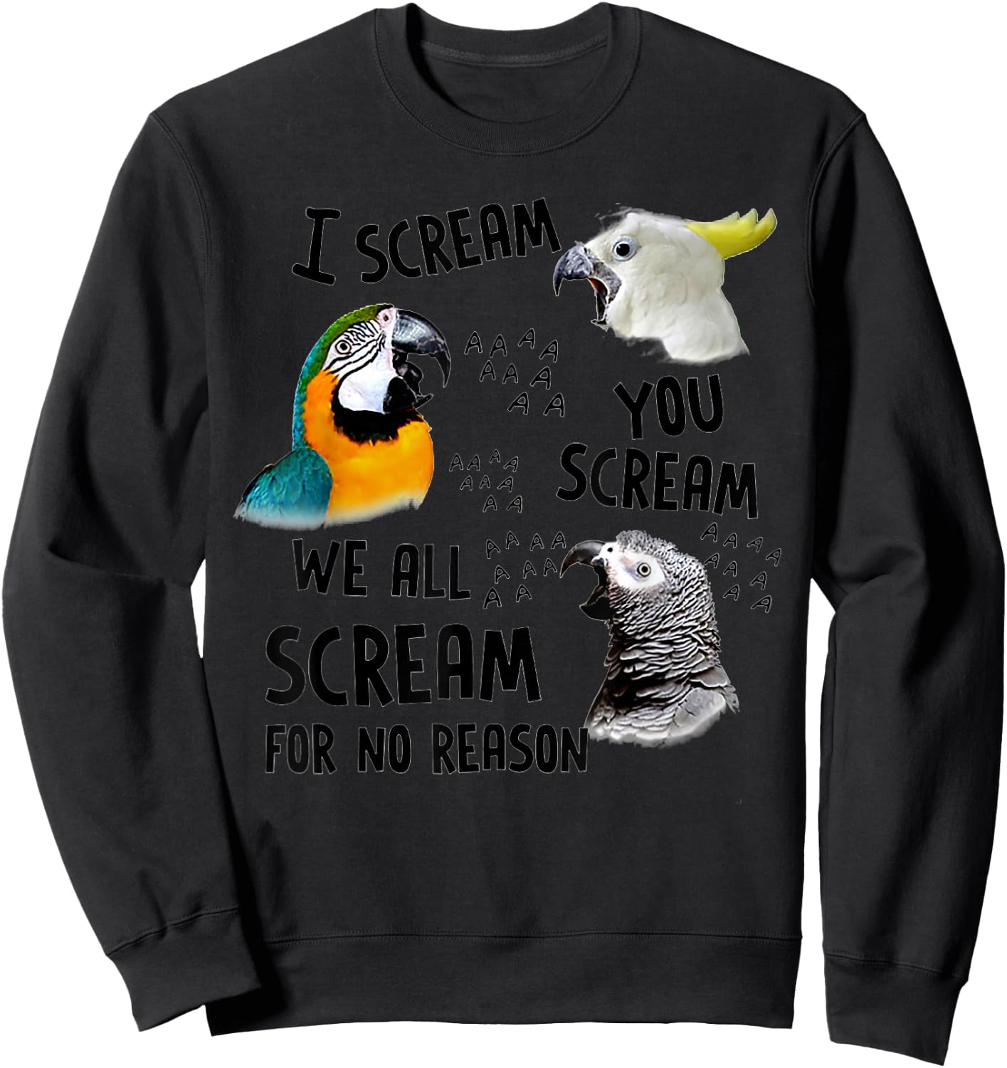I Scream You Scream Funny Parrot Sweatshirt - Sweatshirt | Black