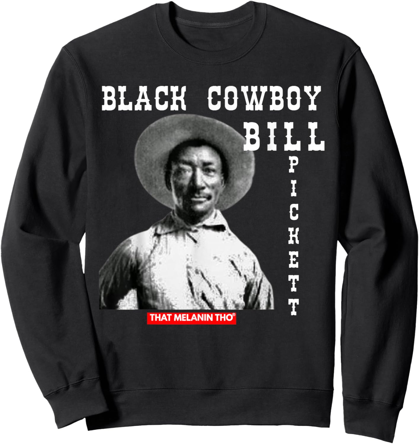 Black Cowboy Bill Pickett Cowboy African American History Sweatshirt - Sweatshirt | Black