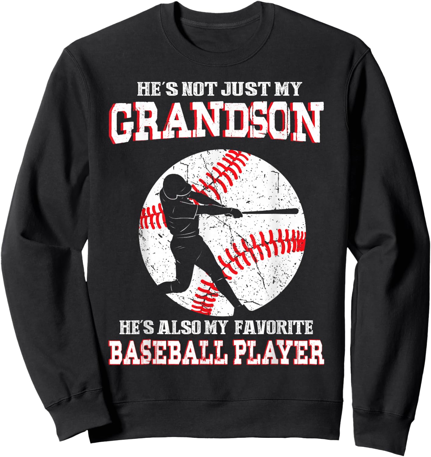 Not Just My Grandson He's Also My Favorite Baseball Player Sweatshirt - Sweatshirt | Black