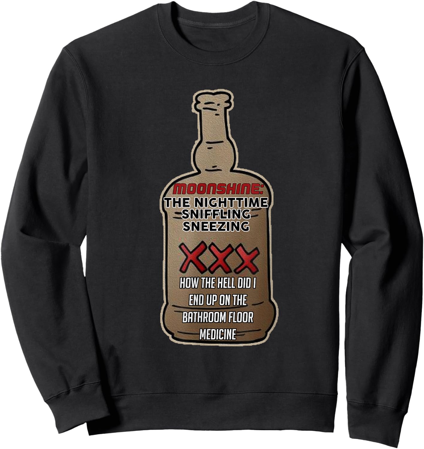 Moonshine Moonshiners Distiller Funny Moonshiner Sweatshirt - Sweatshirt | Black