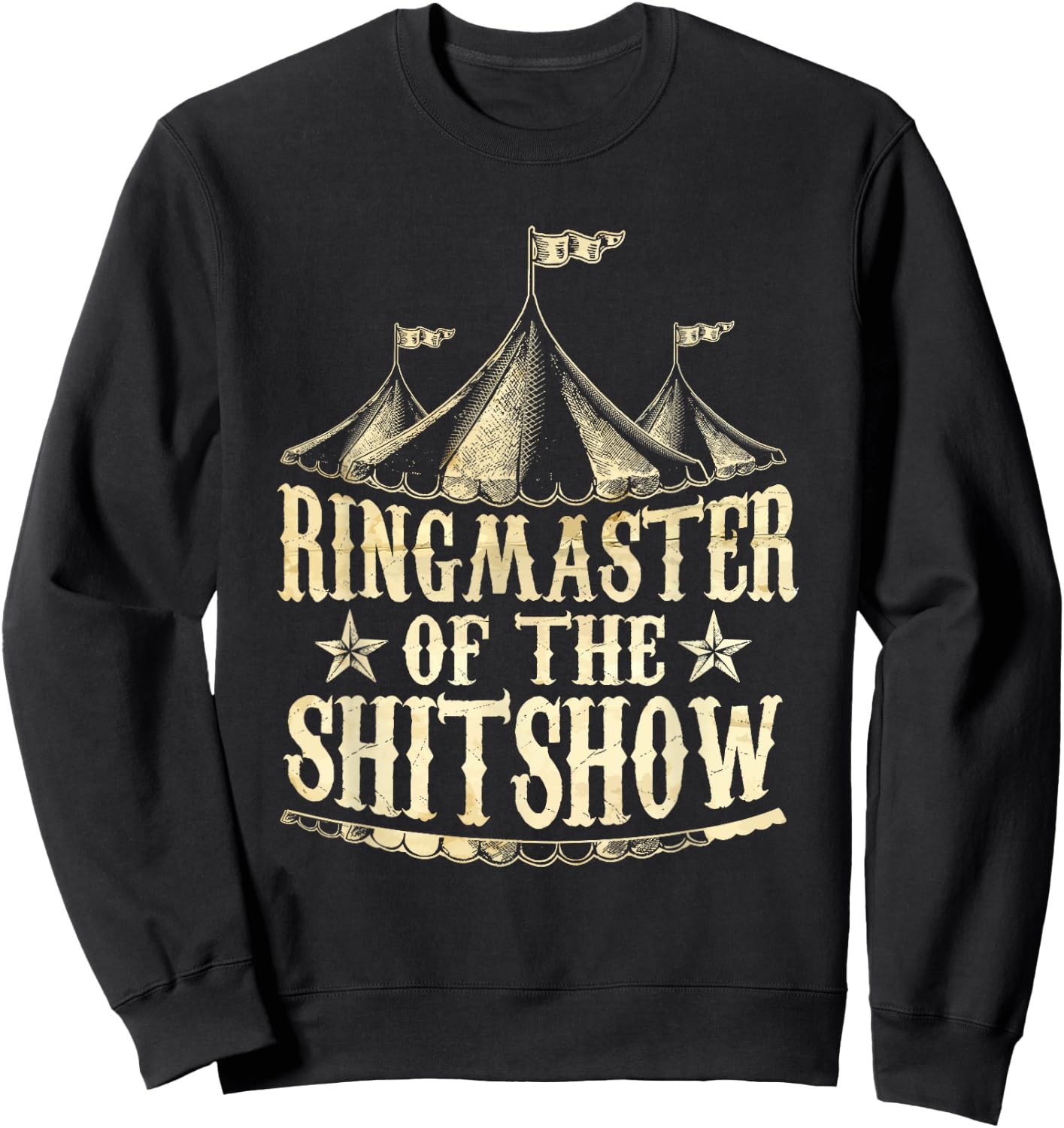 Funny Ringmaster of The Shitshow Circus Staff Shit Show Sweatshirt - Sweatshirt | Black