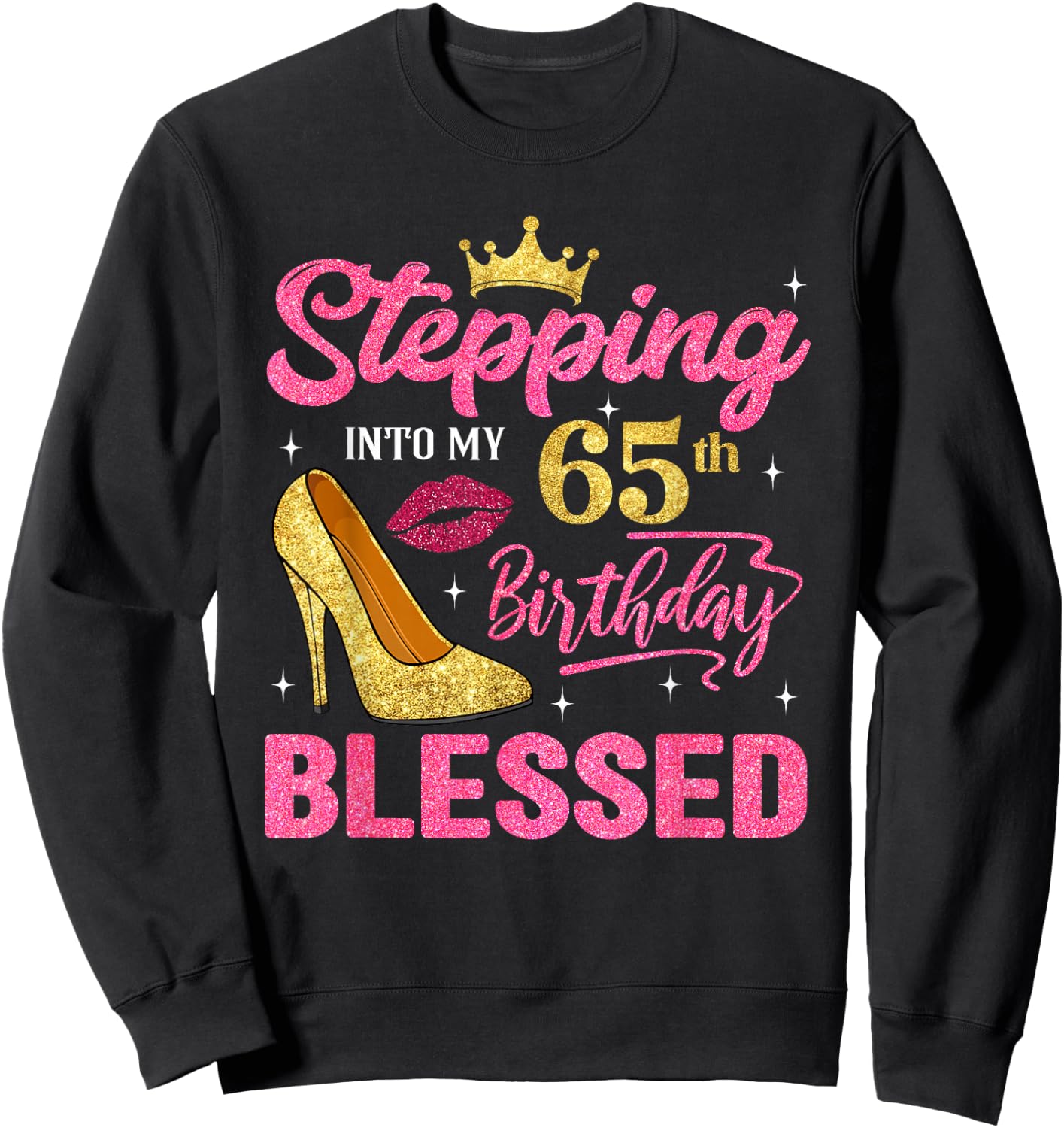 Stepping Into My 65th Birthday Blessed High Heel Women Sweatshirt - Sweatshirt | Black