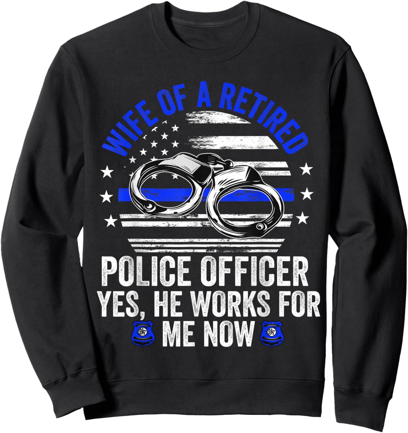 Wife of a Retired Police Officer Proud Retiring Cop Wife Sweatshirt - Sweatshirt | Black