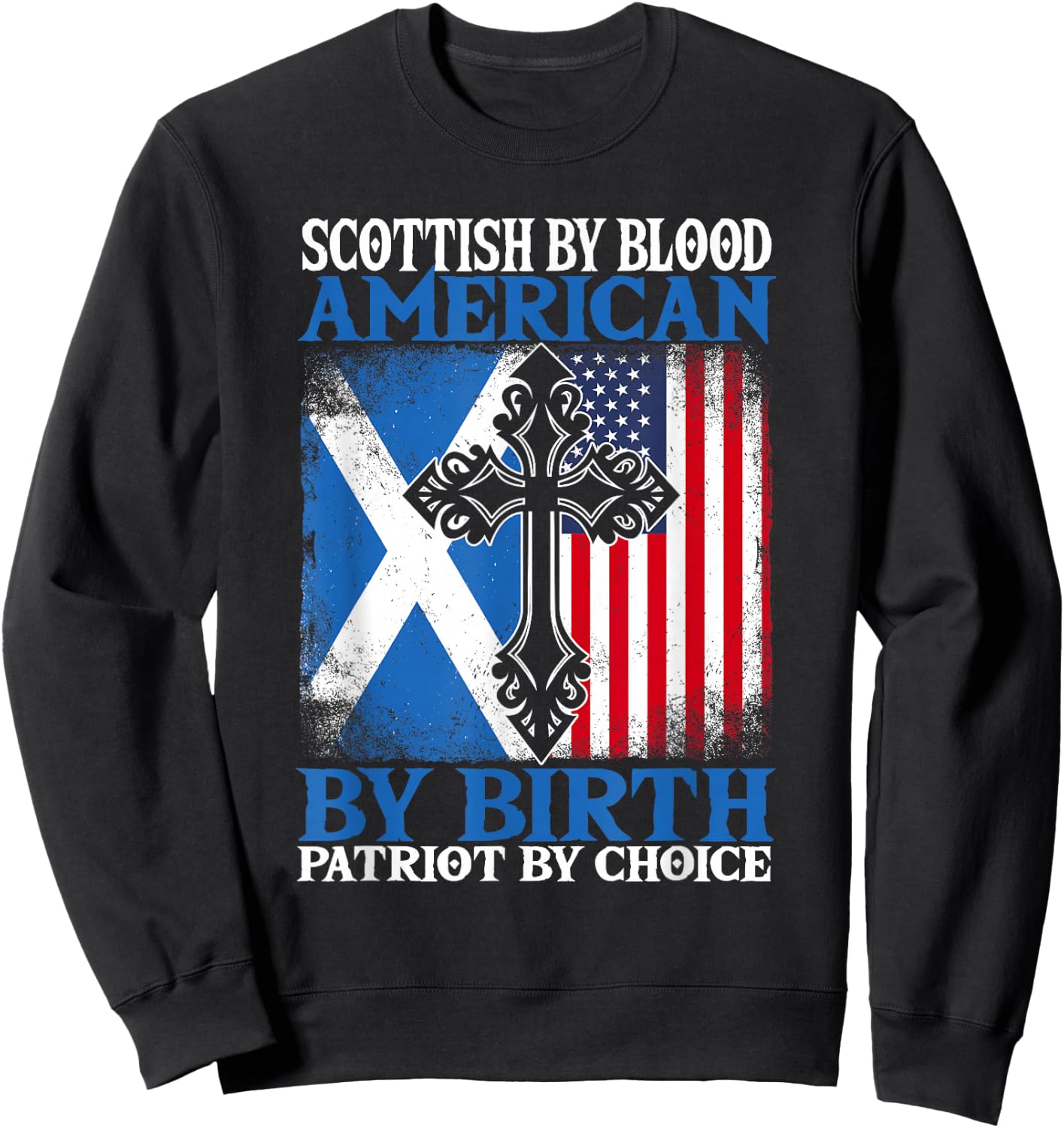 Scottish By Blood American By Birth Patriot By Choice Sweatshirt - Sweatshirt | Black